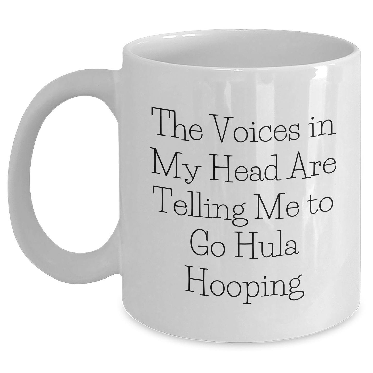 Funny Hula Hooping Gifts for Friends, Coworkers, or Family - 'The Voices In My Head Are Telling Me To Go Hula Hooping' White Coffee Mug, Graduation Unique Gifts from Men or Women - Main