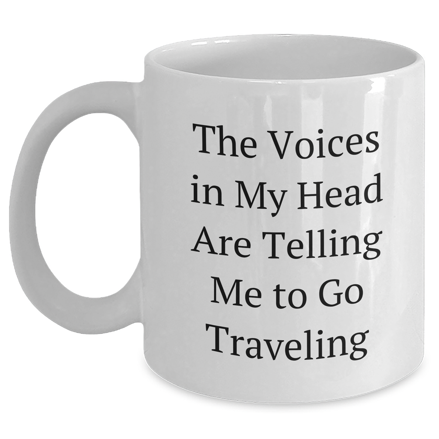 Funny Traveling Quotes Gifts for Graduates - White Coffee Mug from Friends, White 11oz or 15oz Ceramic Mug for Travel Lovers - Main