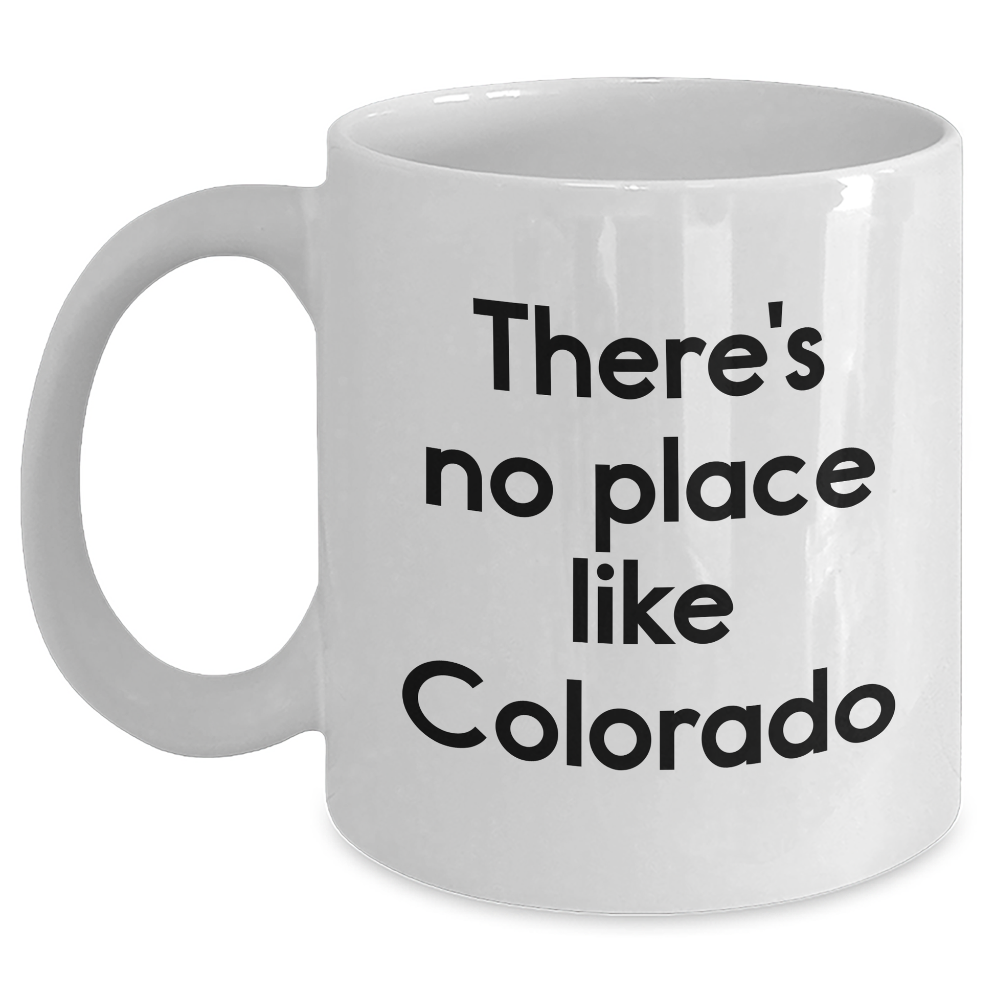 Colorado Gifts from Friends and Family - White Coffee Mug with Inspirational Quote 'There's No Place Like Colorado' for Graduation - Main