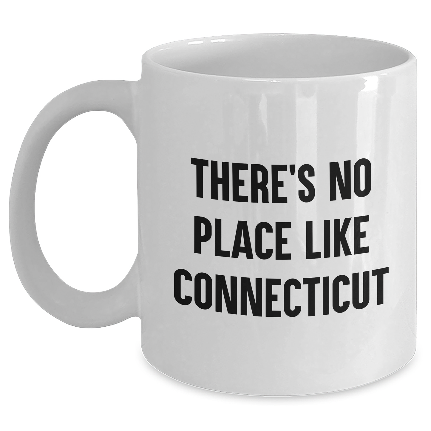 Connecticut Gifts from Friends, White Coffee Mug, There's No Place Like Connecticut, Inspiring Graduation Unique Gifts - Main