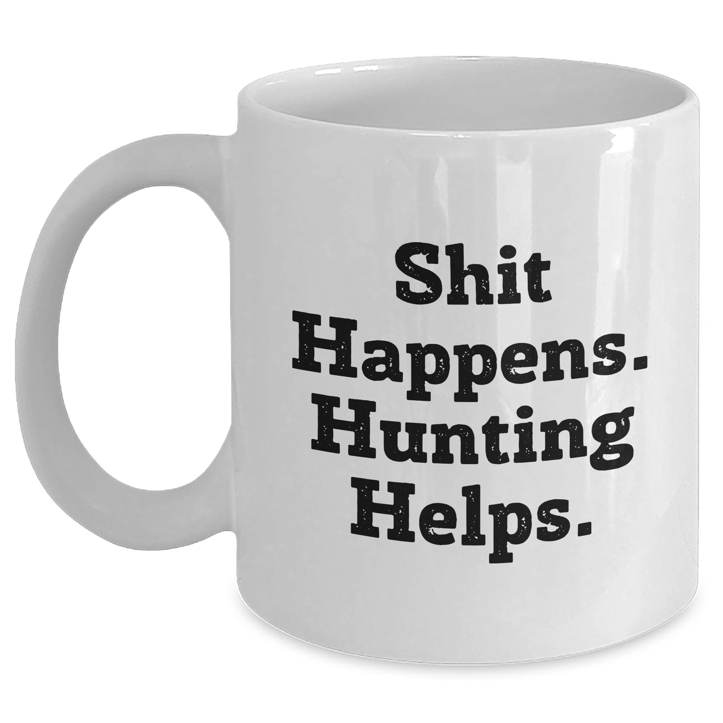 Hunting Gifts: Funny White Coffee Mug for Hunting Lovers, Gifts from Friends for Men, Inspirational Quote - Shit Happens. Hunting Helps., Gifts for Hunting Enthusiasts, 11oz or 15oz - Main