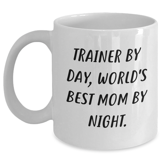 Trainer By Day, Funny White Coffee Mug for Graduation Gifts from Friends, Coworkers, or Family - Main