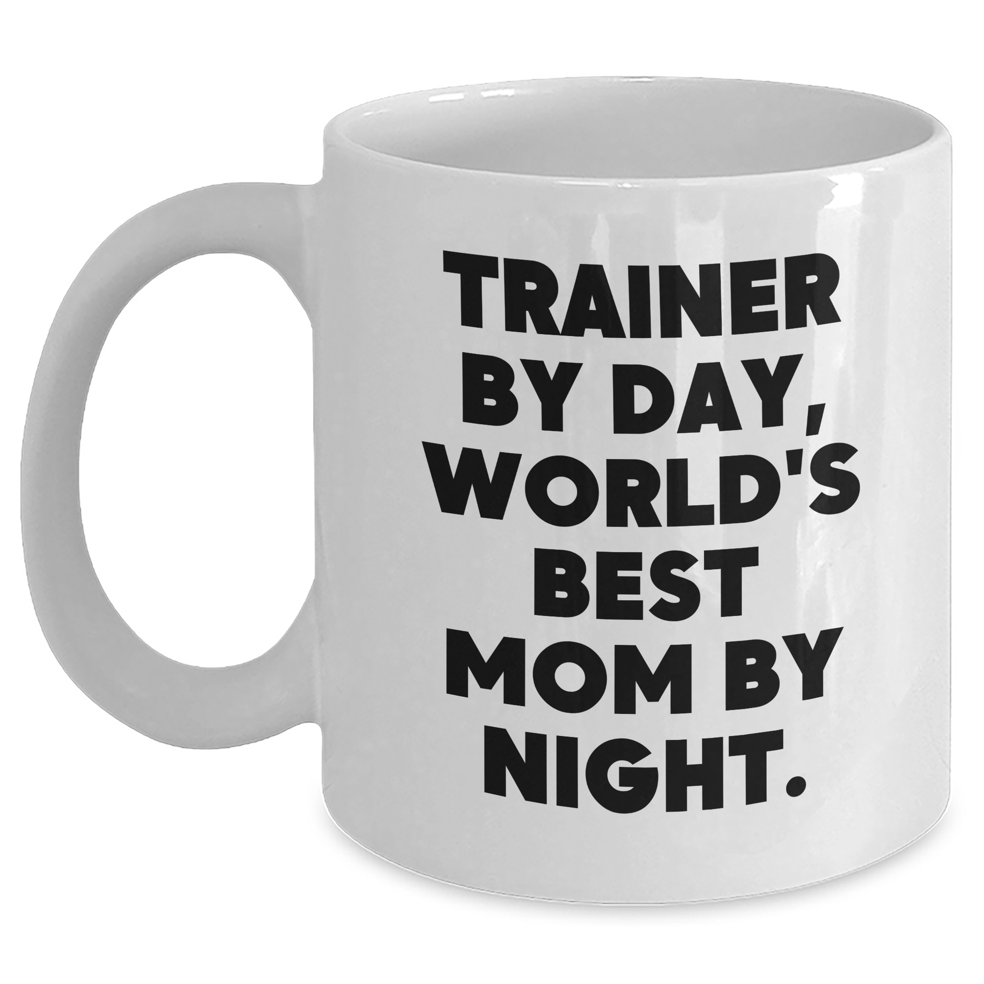 Trainer's Daily Grind, World's Best Mom By Night Gifts for Trainers, White Coffee Mug, Graduation Unique Gifts from Friends - Main