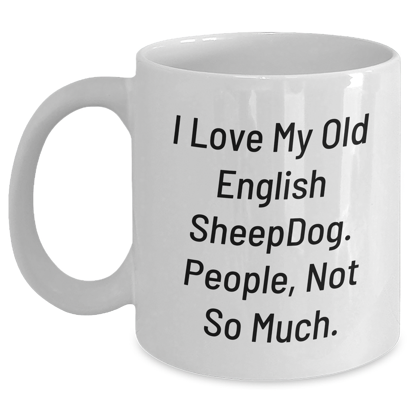 Old English Sheepdog White Coffee Mug Gifts from Friends for Graduation Unique Mug - Main