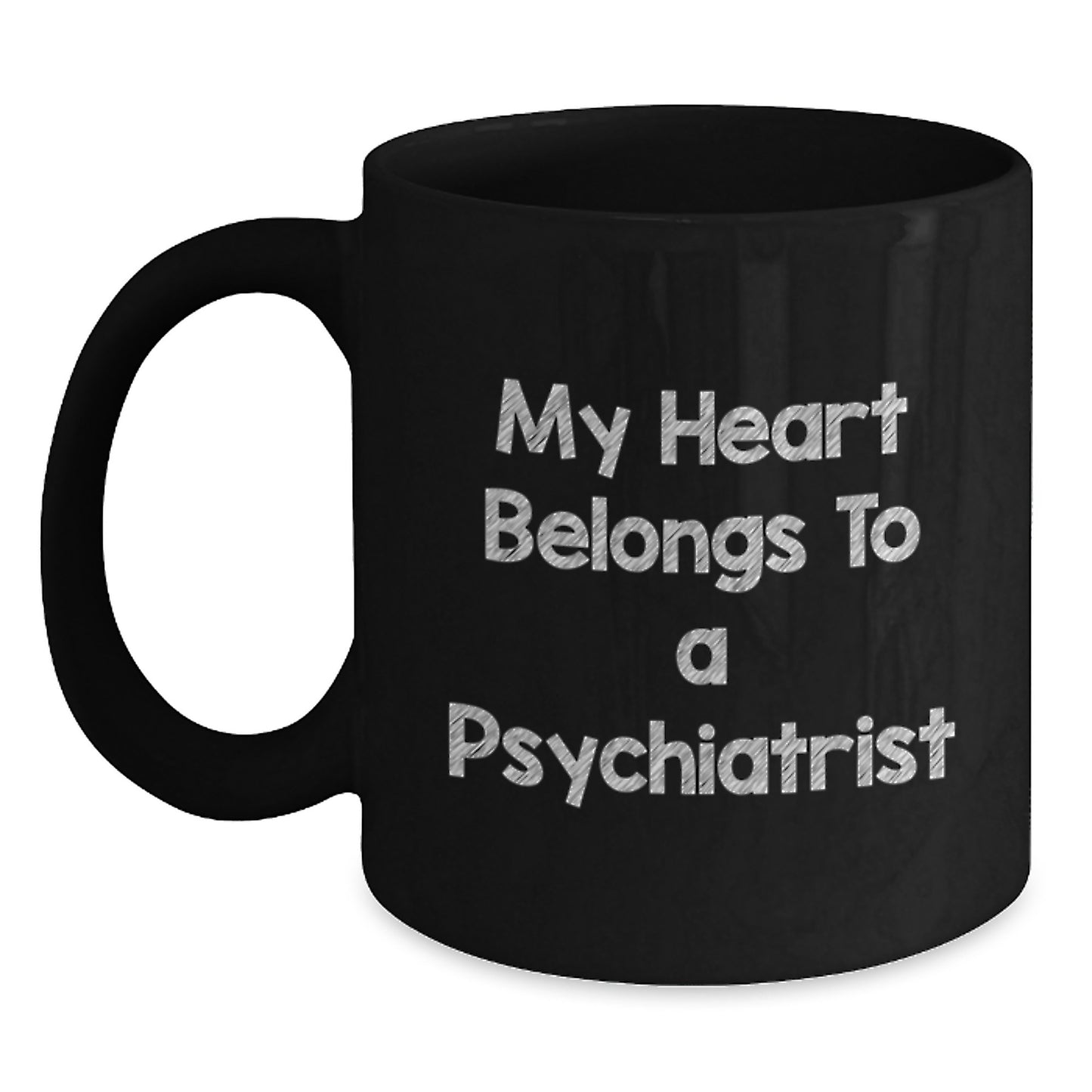 Funny Psychiatrist Gifts from Friends to Coworkers - My Heart Belongs To A Psychiatrist Quote on Black Coffee Mug, Birthday Unique Gifts for Psychiatrists - Main