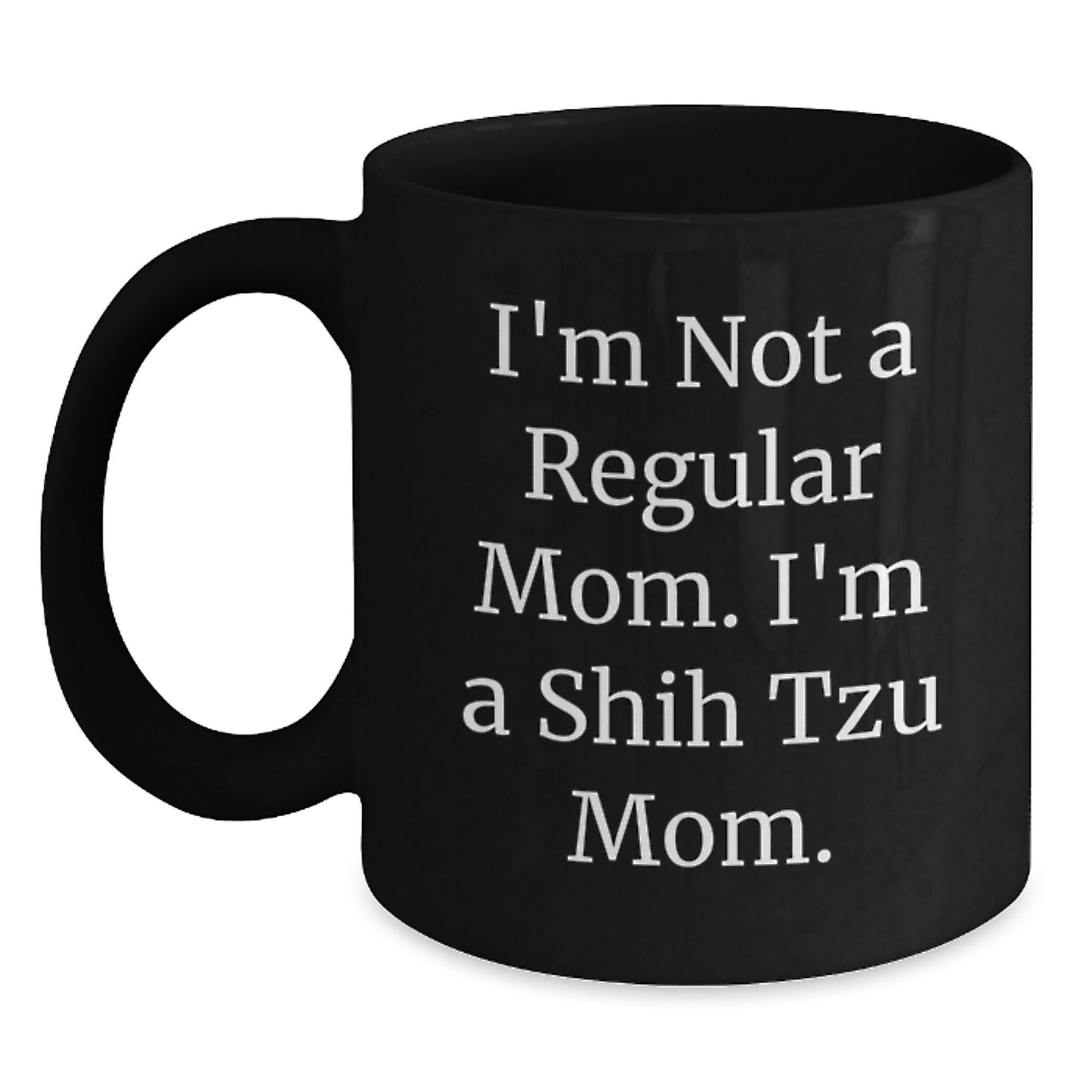 Shih Tzu Dog Funny Gifts from Mom, Gifts for Shih Tzu Dog Lovers, Graduation Unique Gifts, Black Coffee Mug - Main
