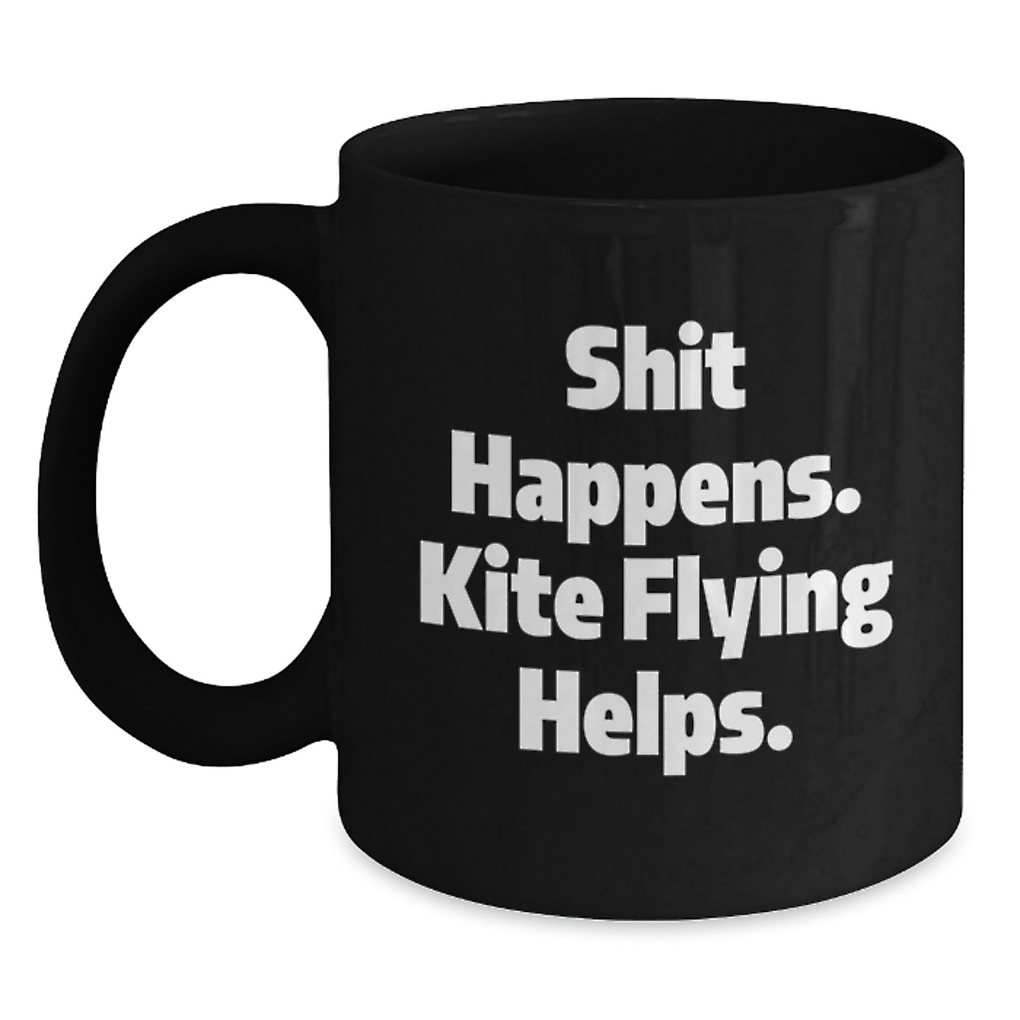 Kite Flying Gifts from Friends - 'Shit Happens. Kite Flying Helps.' Black Coffee Mug for Graduation - Main