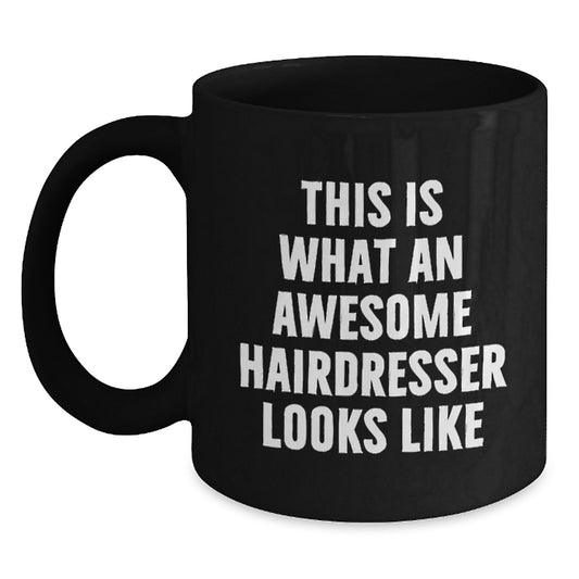 Hairdresser Gifts, Inspirational Quote Black Coffee Mugs, Gifts from Friends to Hairdresser, Graduation Unique Gifts - Main