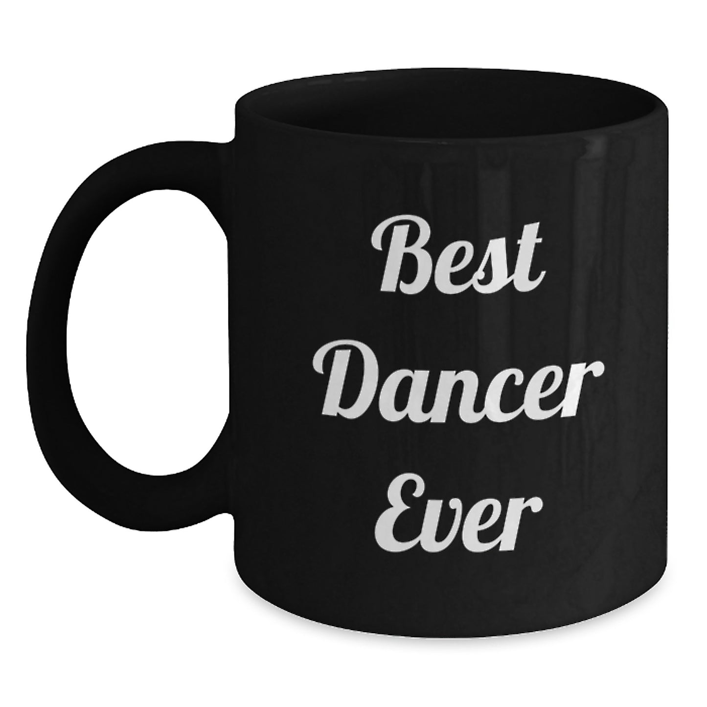 Funny Dancer Gifts for Him or Her - Best Dancer Ever Quote Black Coffee Mug, Graduation Unique Gifts from Friends - Main