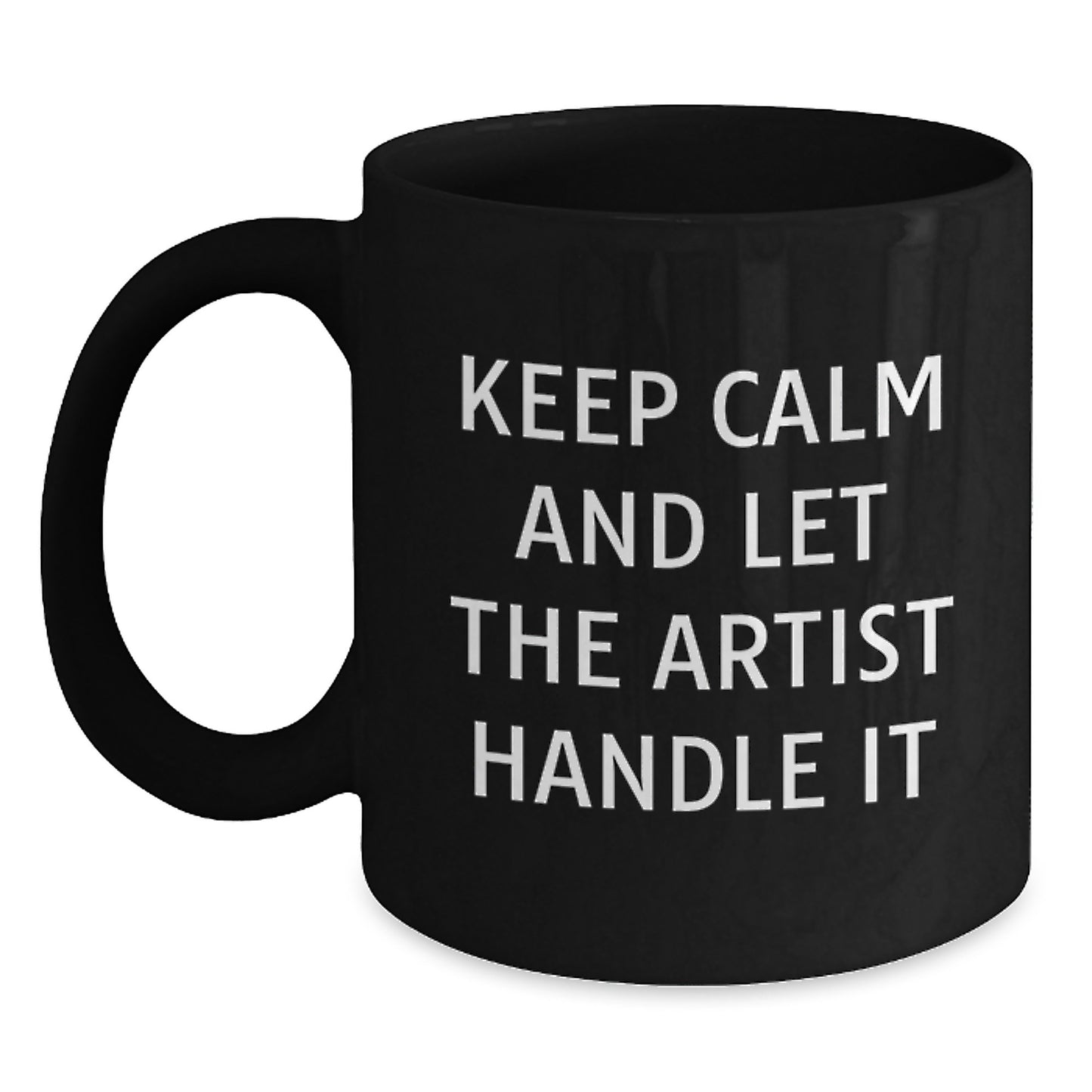 Funny Artist Gifts for Graduation - Keep Calm And Let The Artist Handle It Black Coffee Mug, Gifts from Friends and Family, Perfect for Artist Lovers - Main