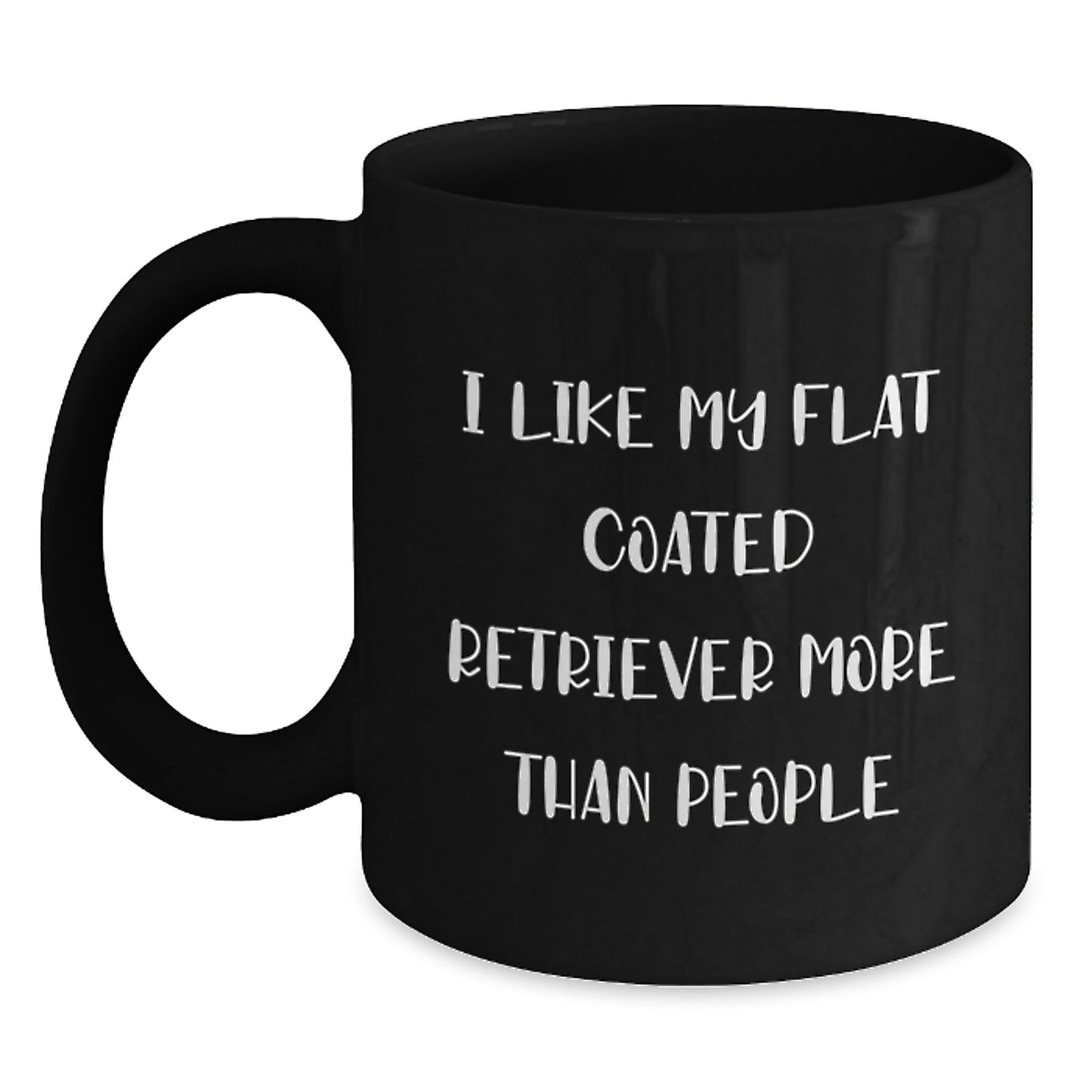 Funny Flat Coated Retriever Dog Gifts from Friends for Him Her - I Like My Flat Coated Retriever More Than People Quote Birthday Unique Gifts - Main