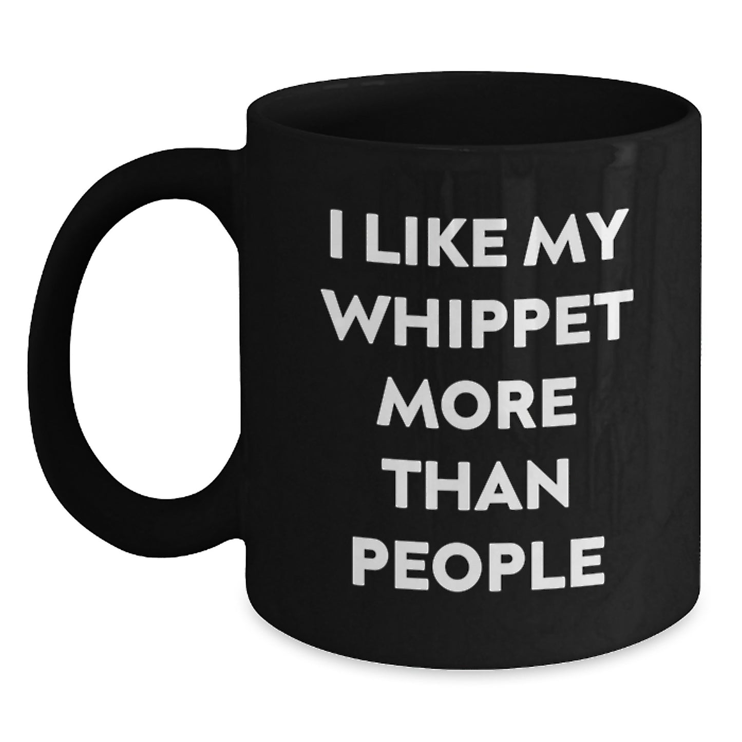 Whippet Dog Lovers Gifts, I Like My Whippet More Than People, Funny Birthday Mug for Whippet Dog Owners, Gifts from Friends and Family - Main