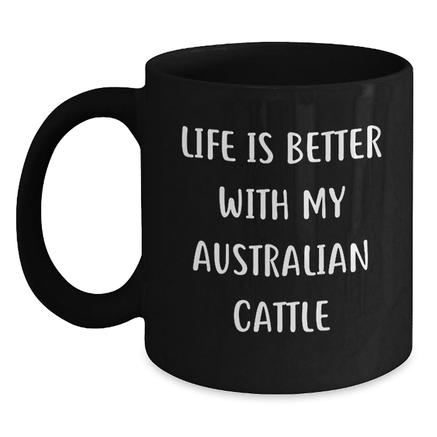 Australian Cattle Dog Lovers Funny Gifts from Men to Friends, Life Is Better With My Australian Cattle Birthday Unique Gifts for Him Her - Main