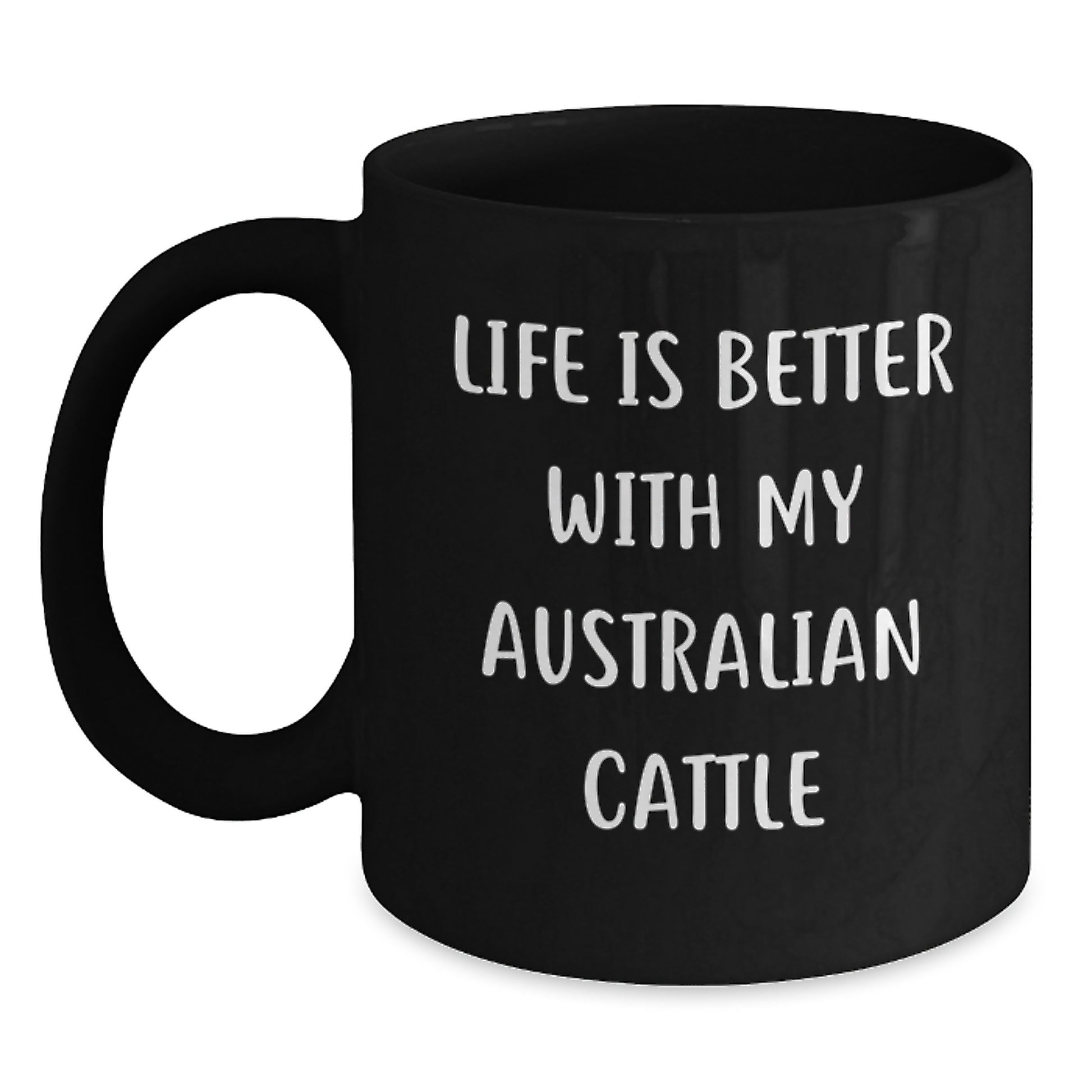 Australian Cattle Dog Lovers Funny Gifts from Men to Friends, Life Is Better With My Australian Cattle Birthday Unique Gifts for Him Her - Main