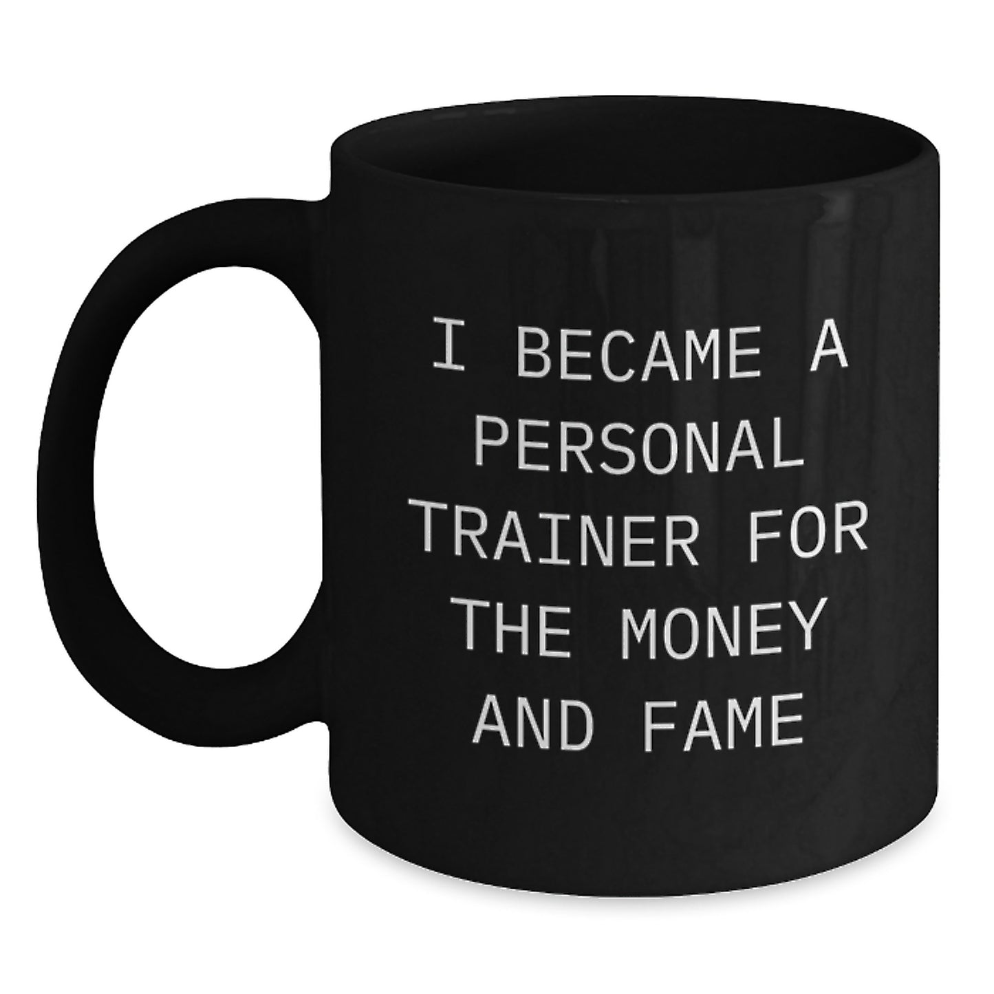 Personal Trainer Gifts For Men, Funny Inspirational Quote Black Coffee Mug, 11oz or 15oz, Microwave and Dishwasher Safe, Gifts from Men, Gifts for Personal Trainers - Main