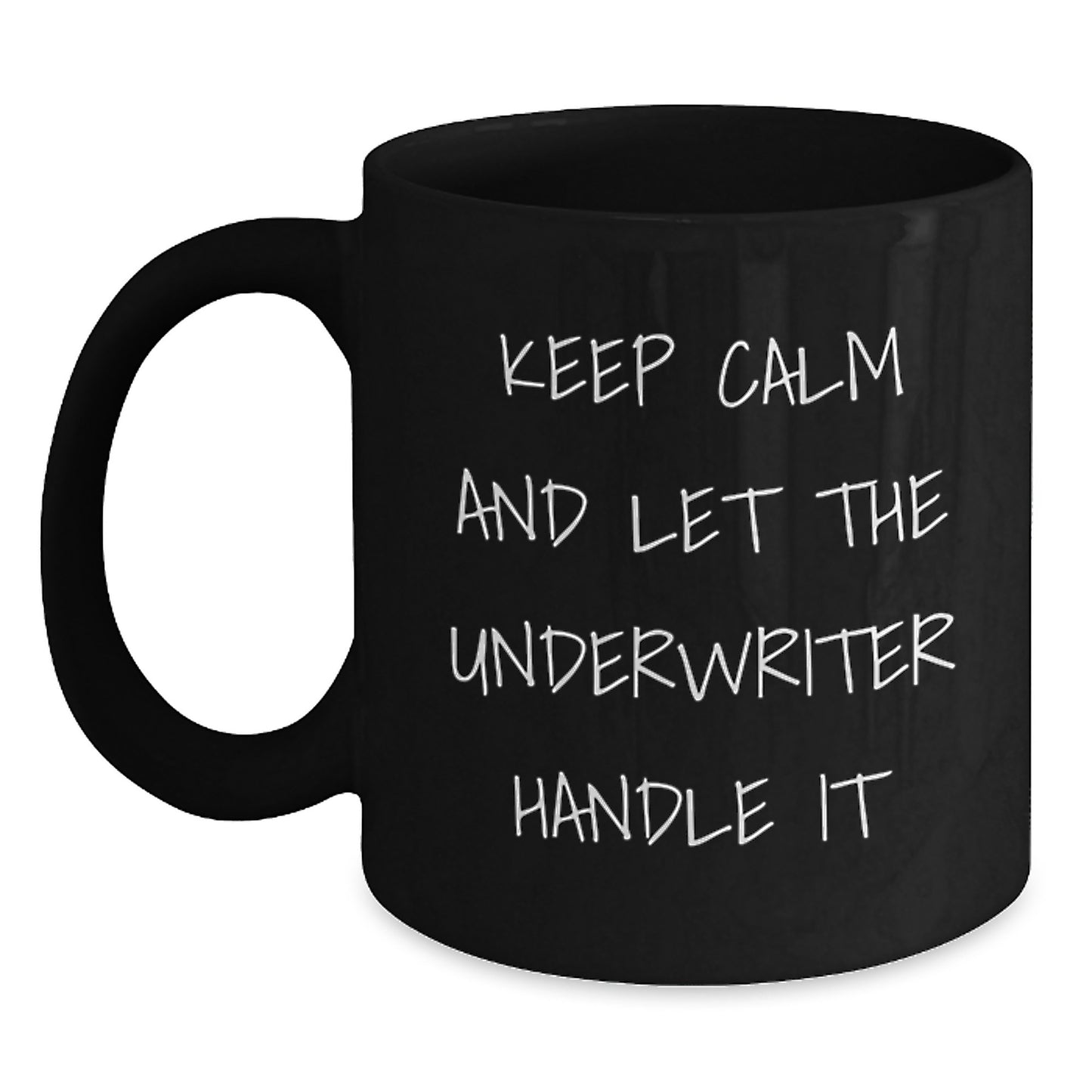 Funny Underwriter Gifts for Men, Women, Friends, Coworkers, Family, Black Coffee Mugs, Keep Calm And Let The Underwriter Handle It, Christmas Unique Presents - Main