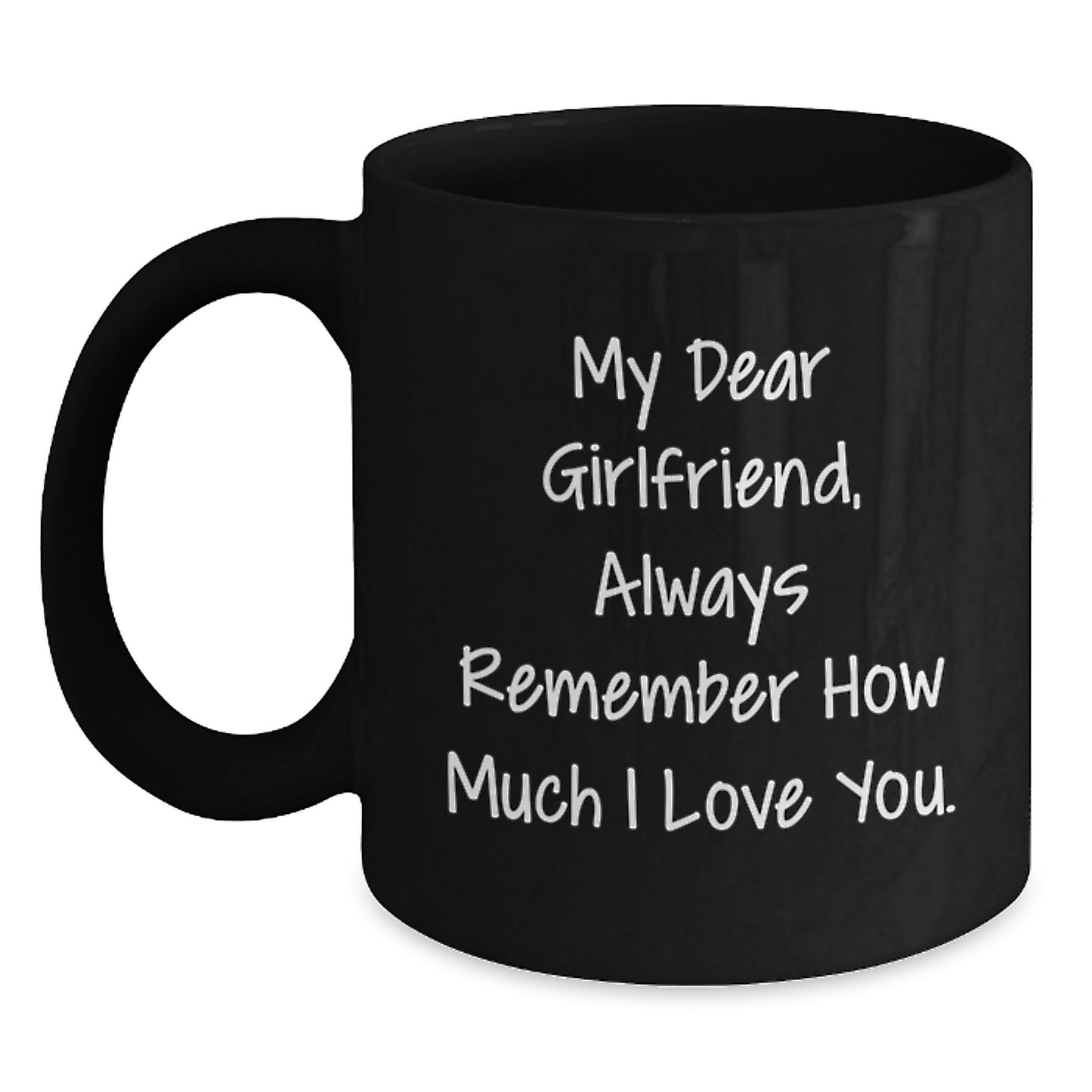 Funny Sweetheart Gifts, My Dear Sweetheart, Always Remember How Much I Love You., Black Coffee Mug for Graduation from Men to Sweetheart, Unique Gifts for Sweethearts - Main