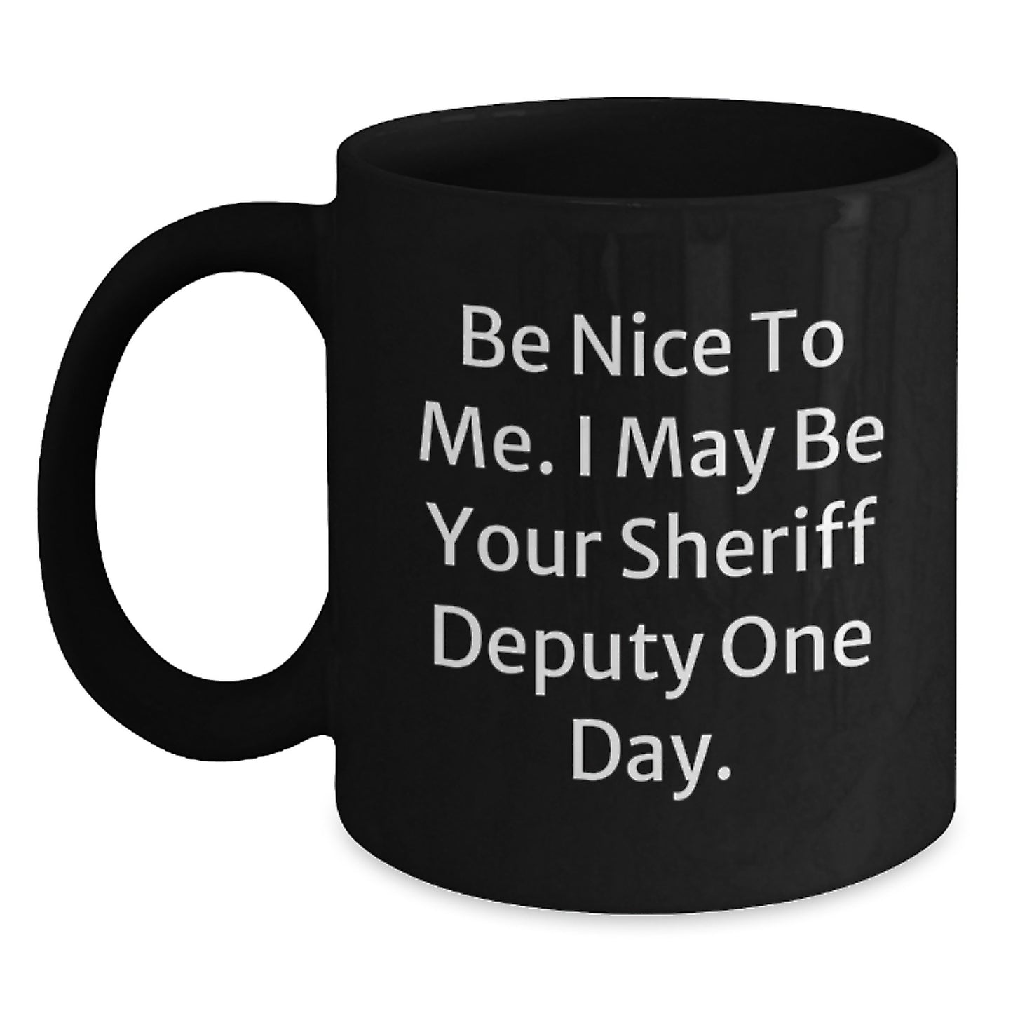 Funny Sheriff Deputy Gifts, Sheriff Deputy Coffee Mug for Graduation, Gifts from Family and Friends, Be Nice Quote - Main