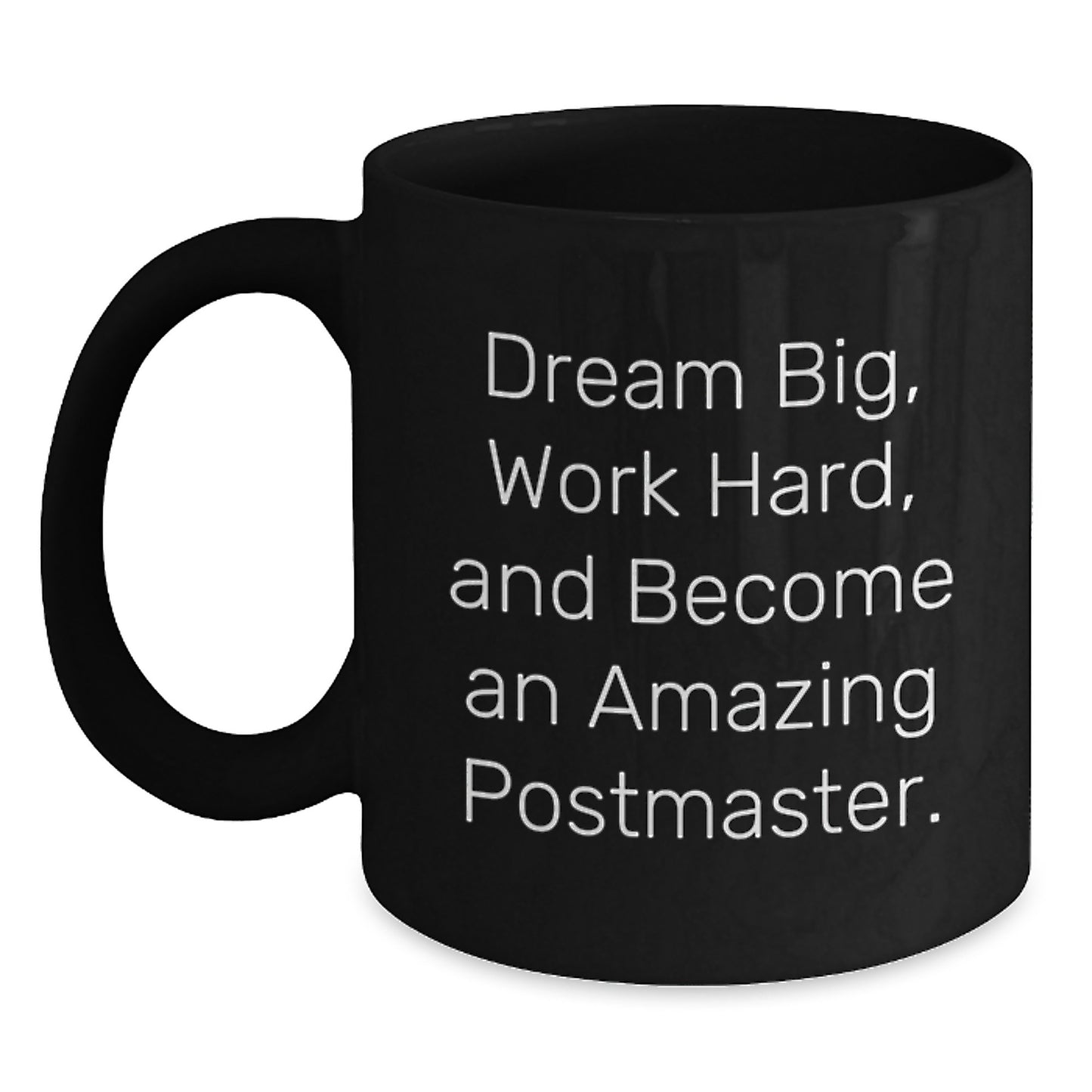 Inspiring Postmaster Gifts, 'Dream Big, Work Hard' Black Coffee Mug for Graduation - Gifts from Friends and Family - Main