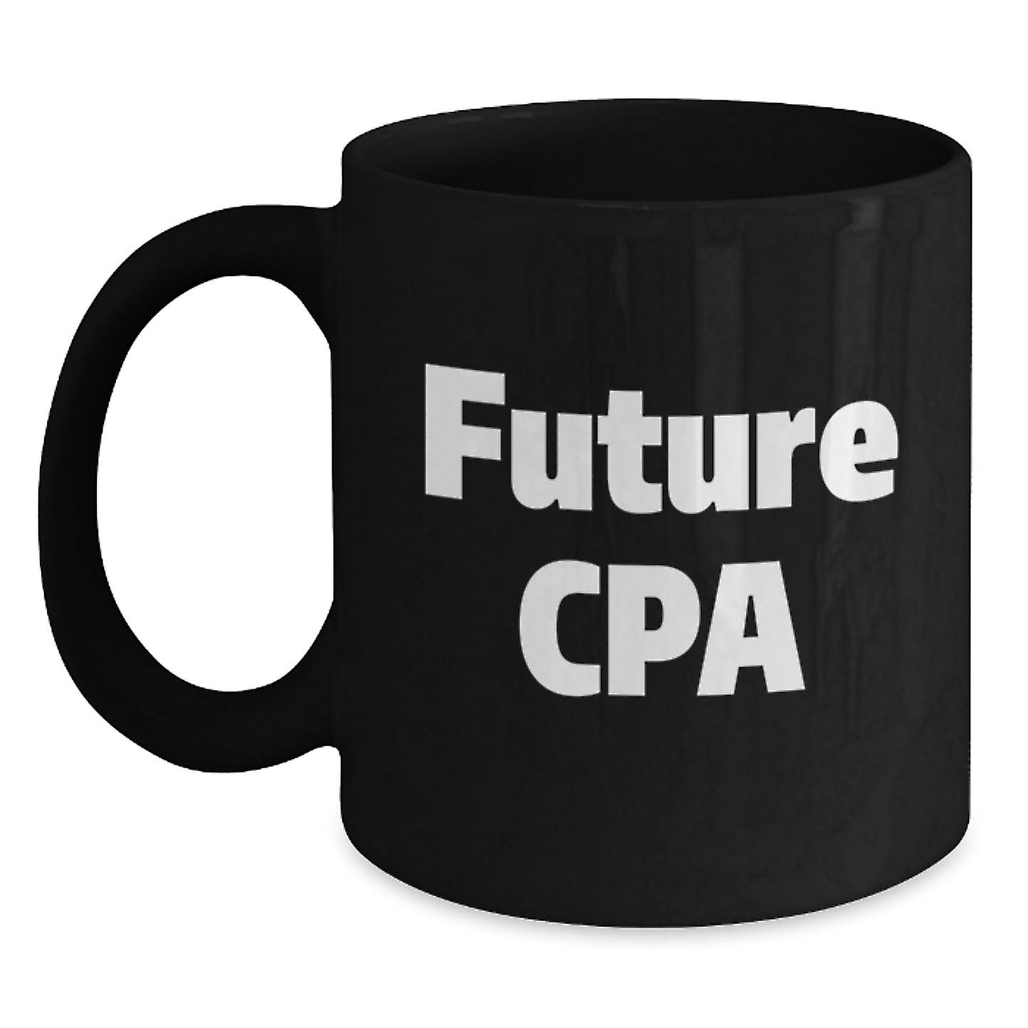 Funny Future CPA Motivational Black Coffee Mug Gifts from Family to Future CPAs, 11oz or 15oz, Graduation Unique Gifts - Main