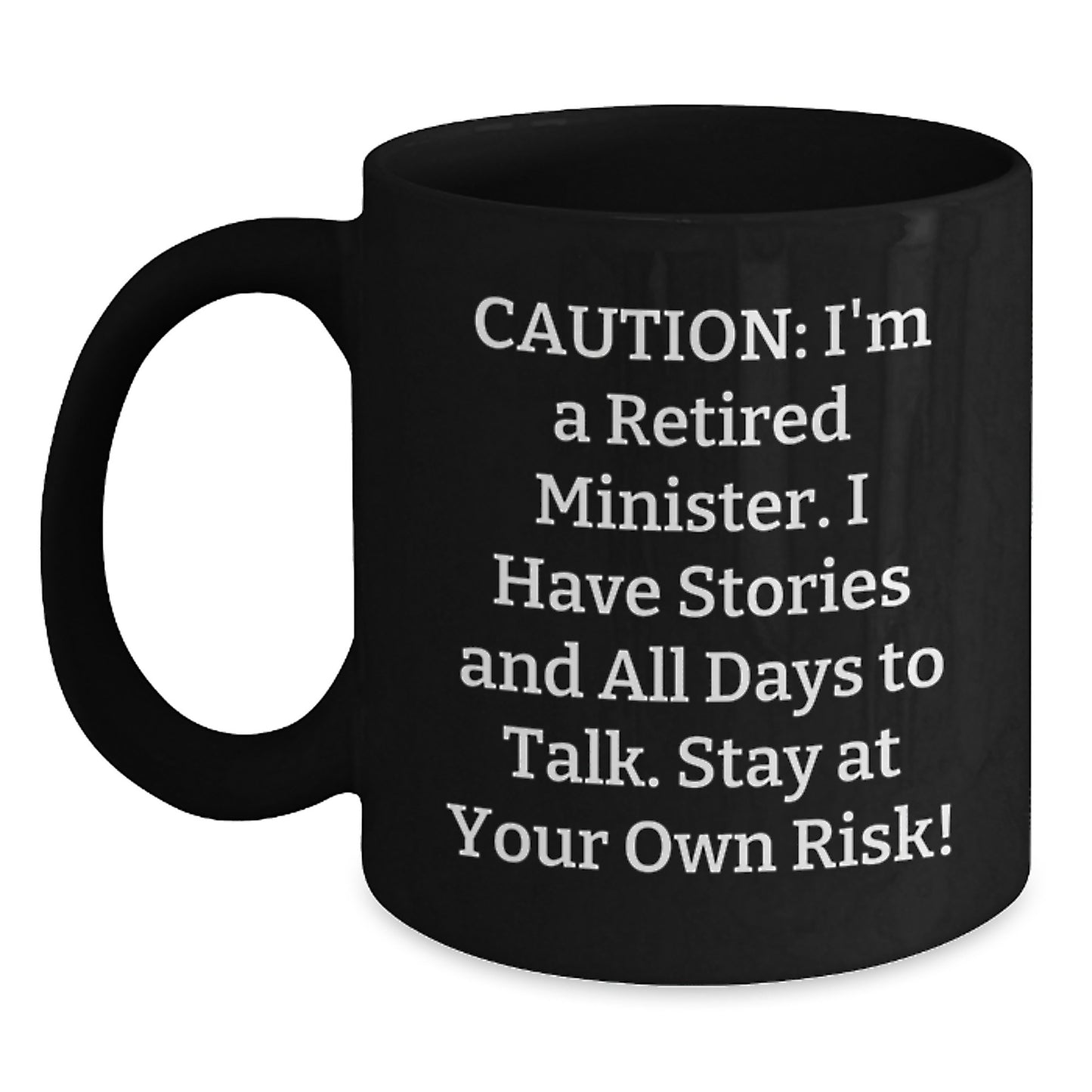 Funny Minister Gifts for Graduation, 'Caution: I'm A Retired Minister...'-Themed Black Coffee Mugs from Men to Friends, Coworkers, and Family - Main