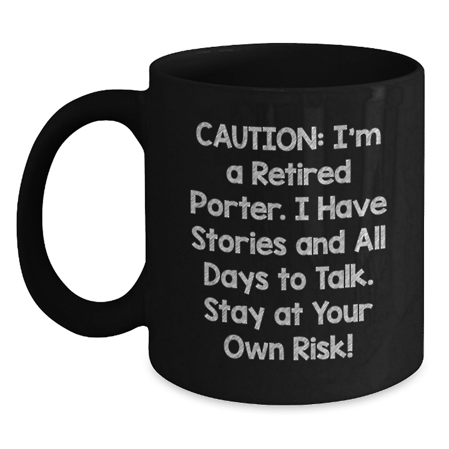 Funny Porter Coffee Mug, Gifts for Retired Porters, Men, or Friends, Graduation Unique Gifts from Family, 'Caution: I'm A Retired Porter...' - Main