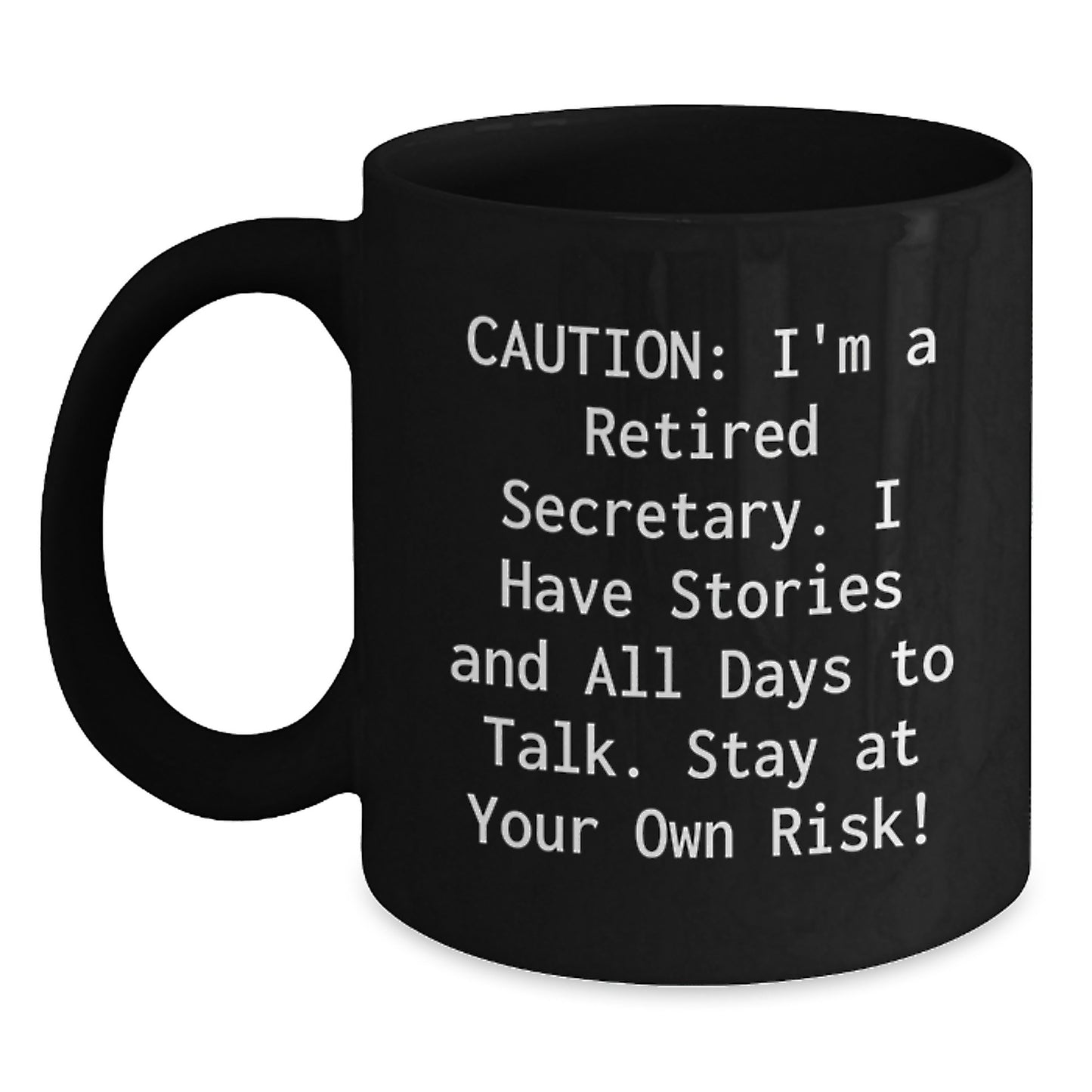 Funny Secretary Gifts from Friends for Secretary Graduation Unique Mugs, 'Caution: I'm A Retired Secretary...' Black Coffee Mug - Main