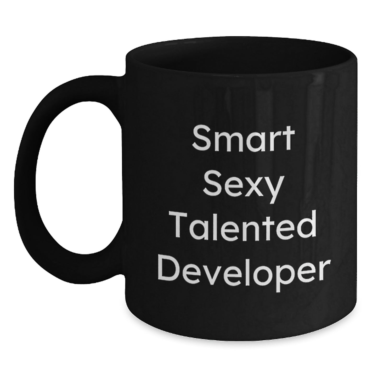 Smart Sexy Talented Developer Funny Gifts from Friends for Developer Graduation Unique Black Coffee Mug - Main