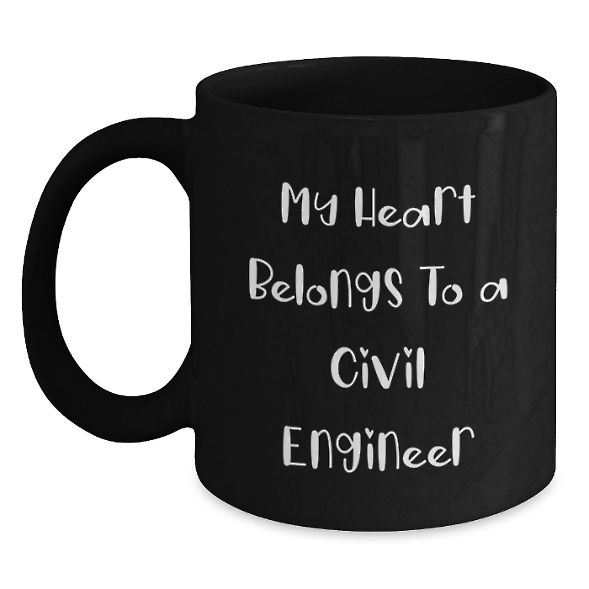 Witty Civil Engineer Gifts from Friends, Coworkers, or Family - 'My Heart Belongs To A Civil Engineer' Funny Quote Black Coffee Mug for Birthday - Main