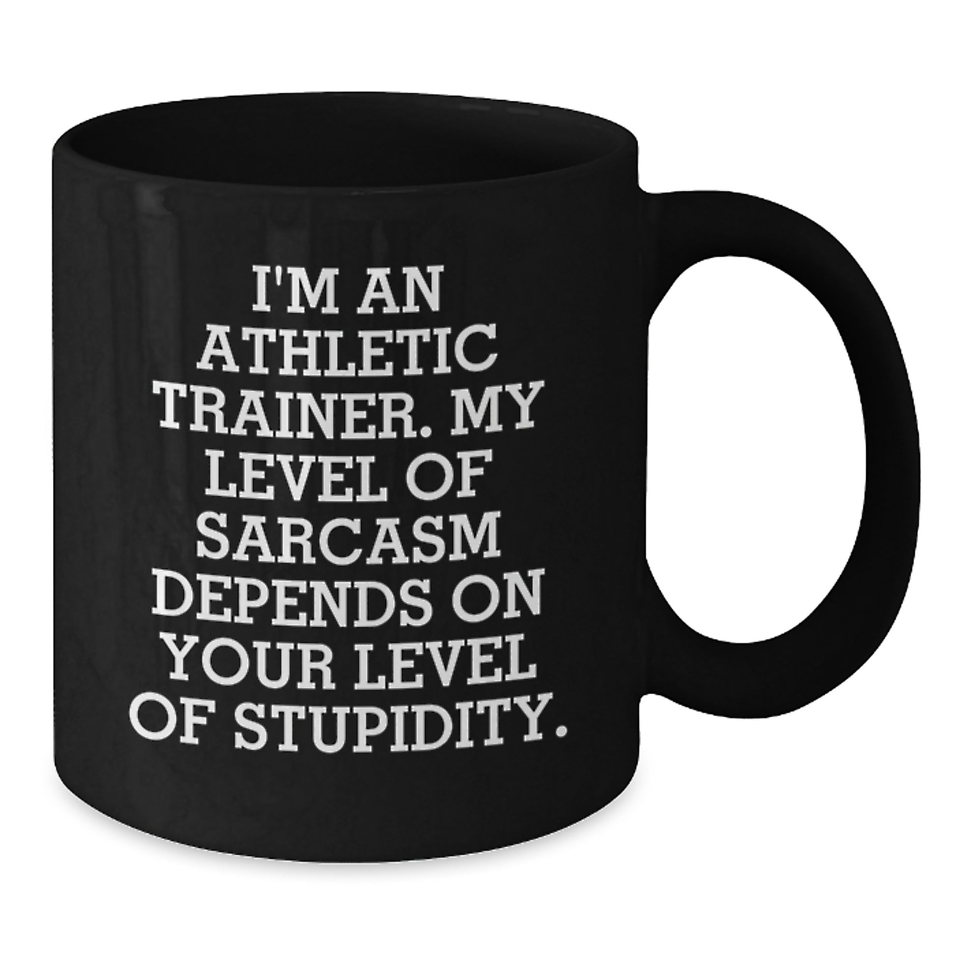 Athletic Trainer Humor Gifts, Funny Sarcasm Quote Black Coffee Mug, Gifts from Friends for Athletic Trainer Birthday, Unique Gifts for Him - Additional