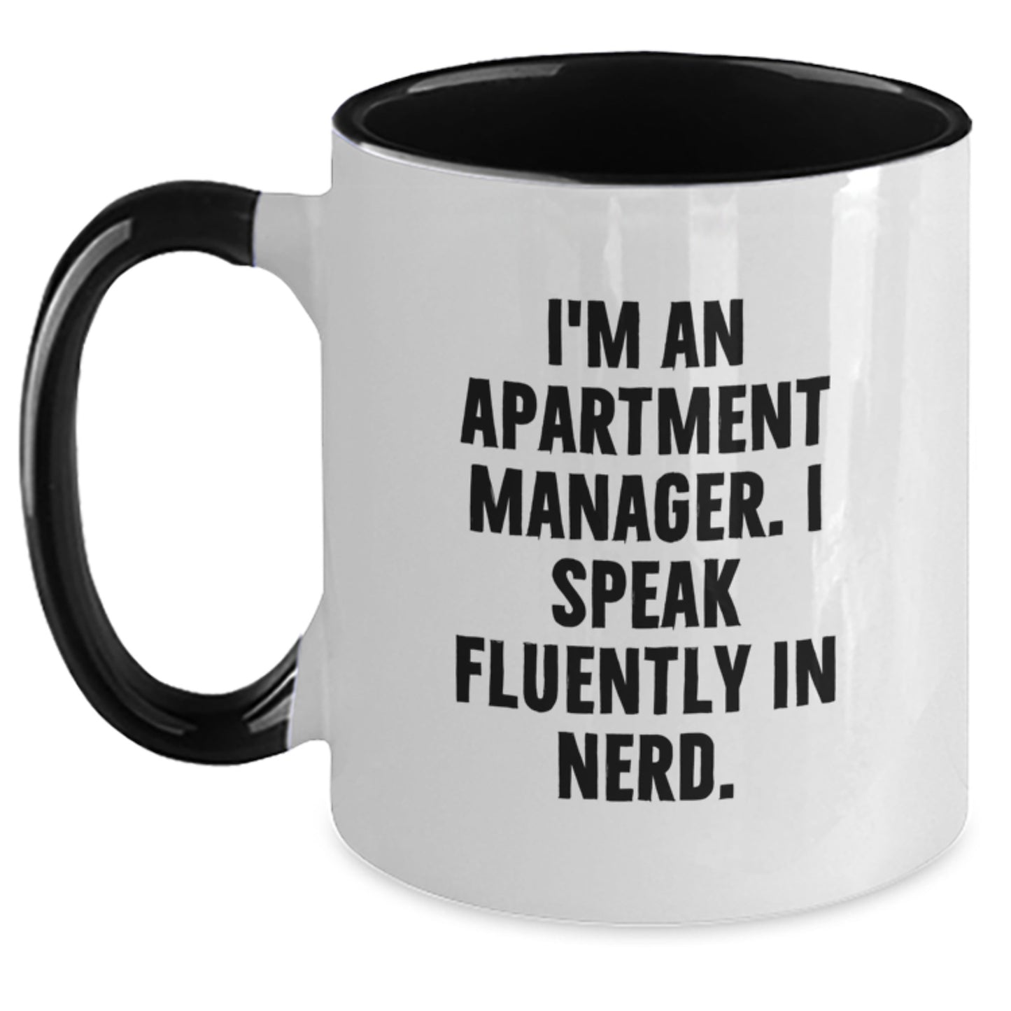 Funny Apartment Manager Gifts from Friends - I'm An Apartment Manager. I Speak Fluently In genius. Two Tone Coffee Mug for Graduation Unique Gifts - Main