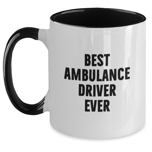 Ambulance Driver Gifts Best Ever Funny Quote Two Tone Coffee Mug, Gifts from Friends to Ambulance Driver, Birthday Unique Gifts - Main