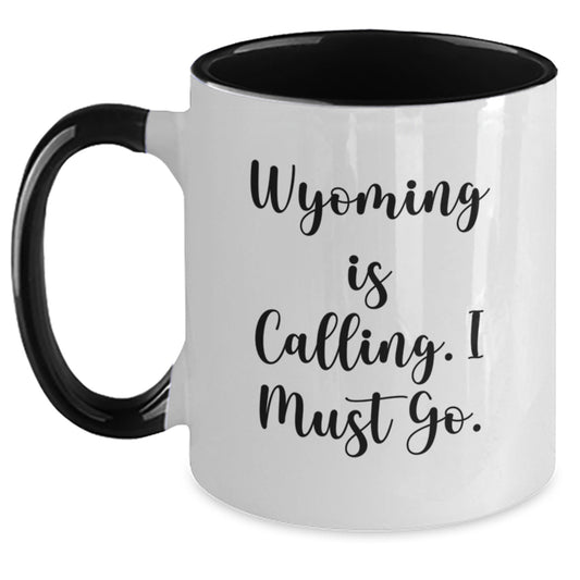 Wyoming Inspiration Funny Two Tone Coffee Mugs Gifts from Friends and Family for Birthday, 'Wyoming Is Calling. I Must Go.' - Unique Wyoming Gifts - Main