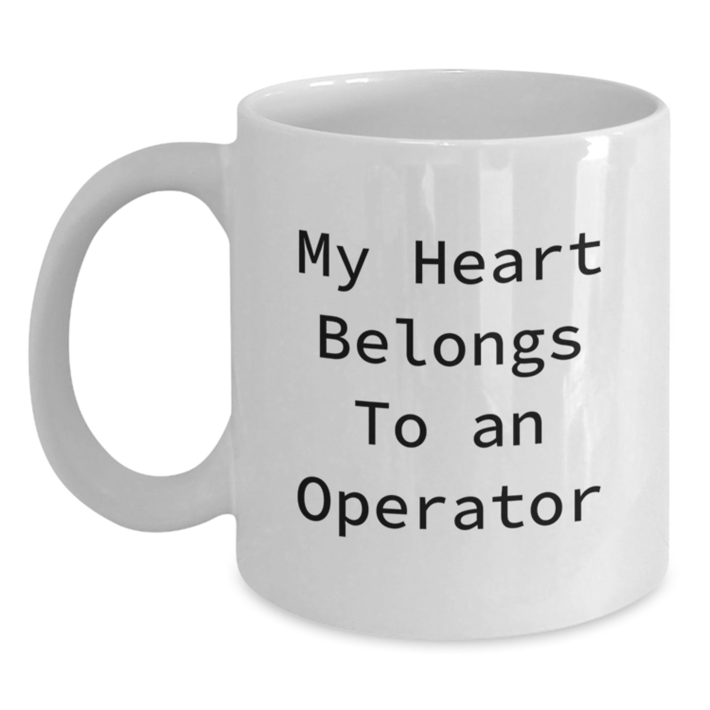 Funny Operator Gifts from Friends - My Heart Belongs To An Operator White Coffee Mug, Birthday Unique Gifts for Operator, White 11oz or 15oz Ceramic Mug - Main