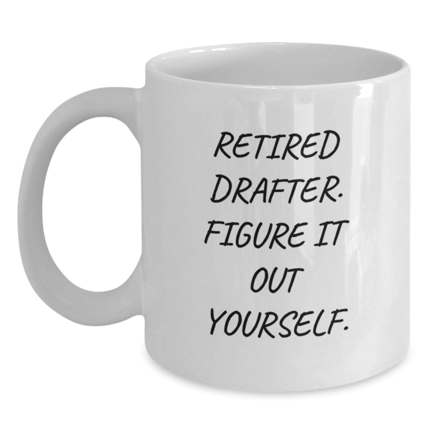 Funny Drafter Gifts - White Coffee Mug for Retired Drafters - Birthday Unique Gifts from Friends - Main