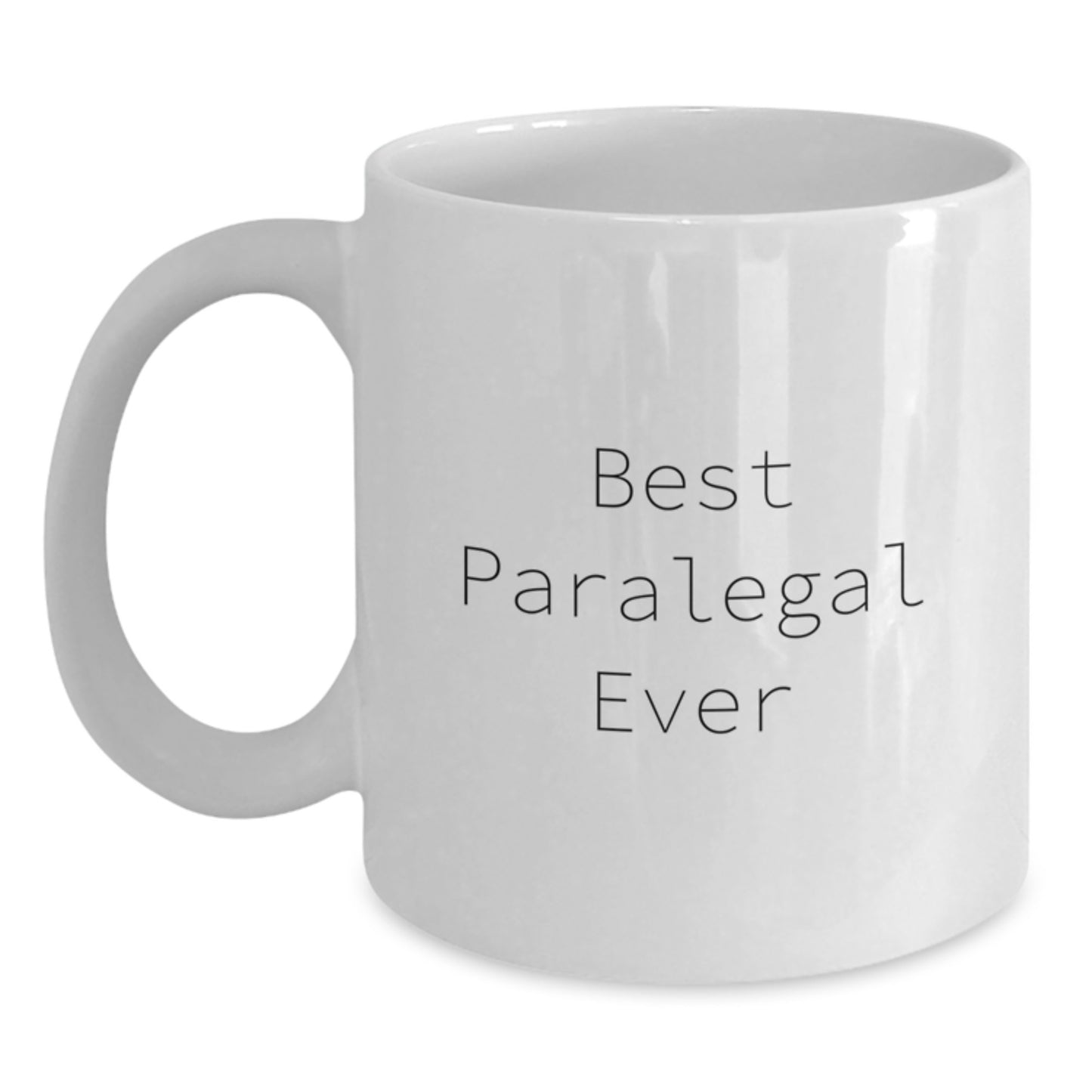 Funny Paralegal Gifts for Paralegal Friends - Best Paralegal Ever White Coffee Mug, White, 11oz or 15oz Capacity, Ceramic, Microwave and Dishwasher Safe Gifts from Friends - Main