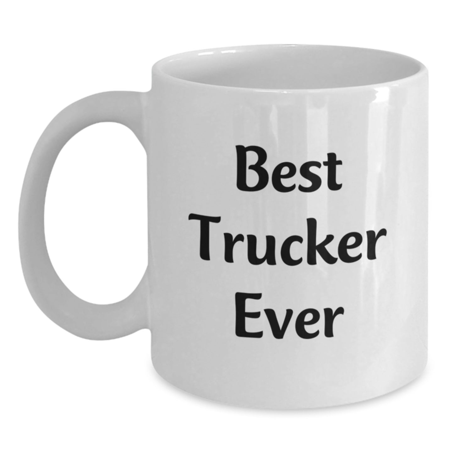 Funny Trucker Gifts - Best Trucker Ever White Coffee Mug for Men, Women, Friends, Coworkers, Family - Graduation Unique Gifts from Family, Friends, Coworkers, Men, Women - Main