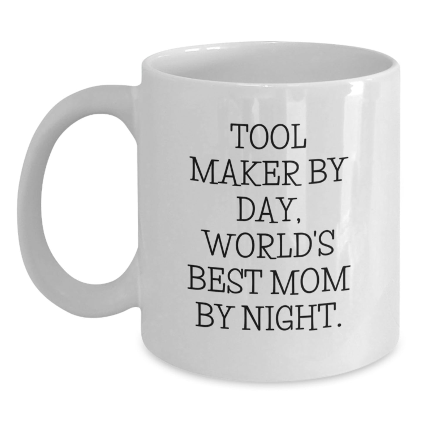 Tool Maker Humor Gifts from Men, Funny White Coffee Mug for Tool Maker, Gifts for Tool Maker, Inspirational Quote for Graduation Unique Gifts - Main