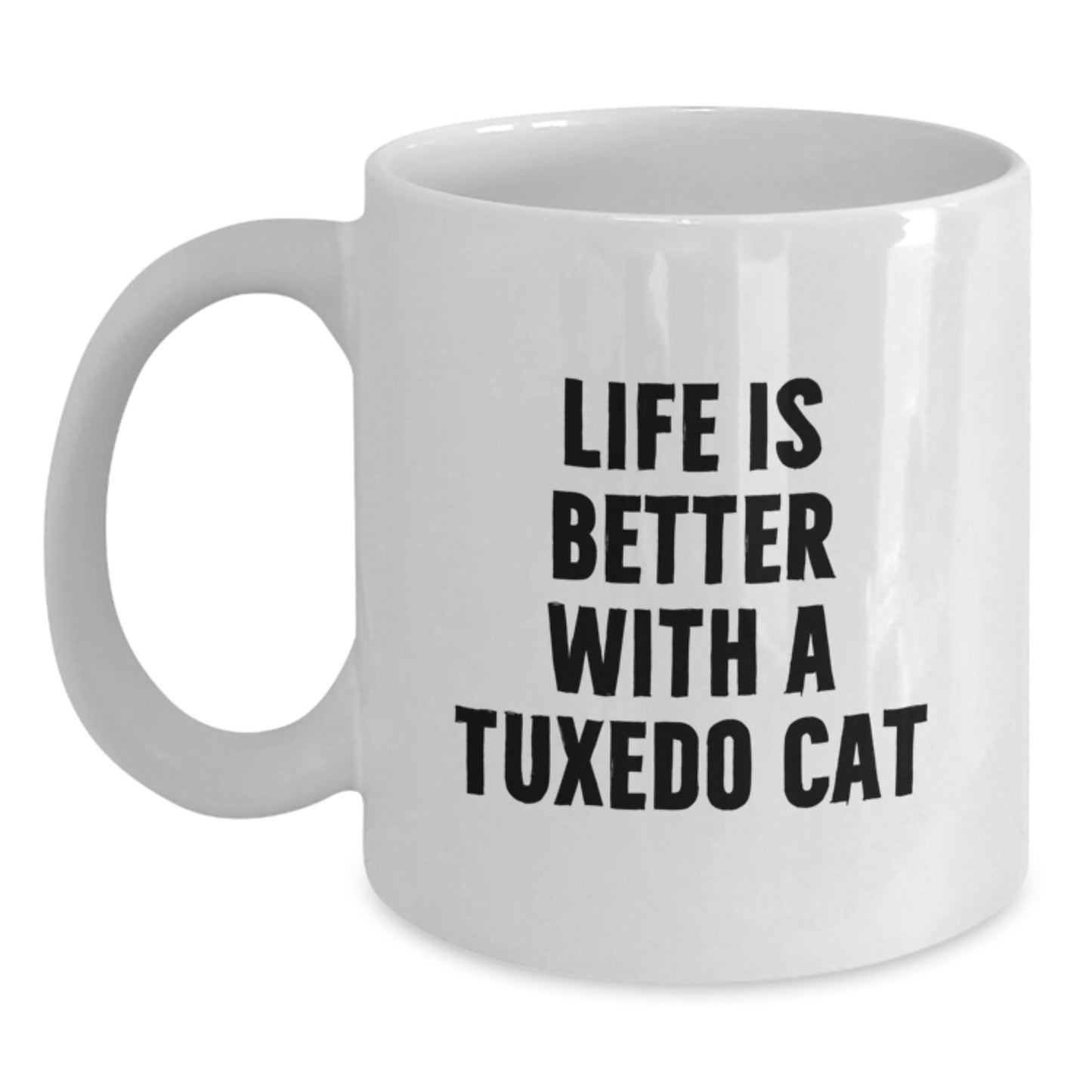 Gifts from Family, Gifts for Tuxedo Cat Lovers - 'Life Is Better With A Tuxedo Cat' White Coffee Mug, Funny and Cute Graduation Unique Gifts, 11oz or 15oz - Main
