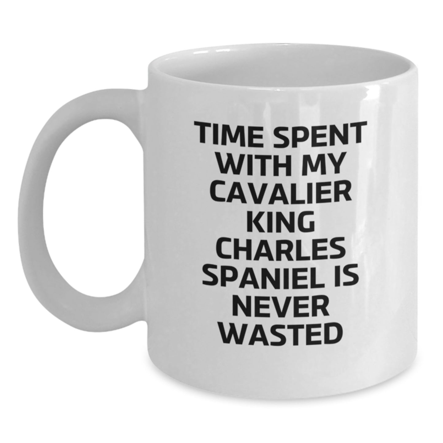 Cavalier King Charles Spaniel Dog Gifts from Men to Friends, Funny White Coffee Mugs, Time Spent Is Never Wasted, Birthday Unique Gifts for Women - Main