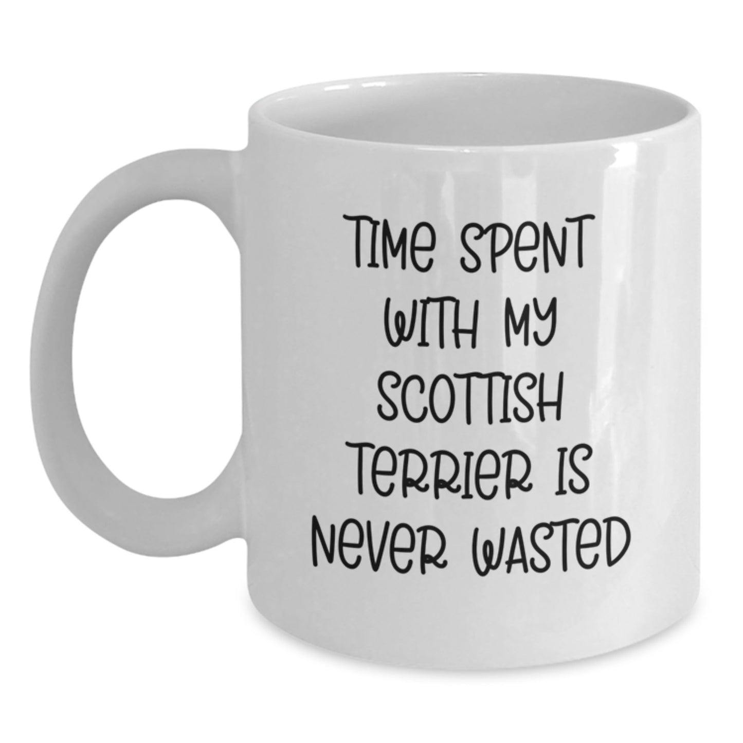 Funny Scottish Terrier Dog Lover Gifts from Men to Friends for Birthday - White Coffee Mug, Time Spent with My Scottish Terrier Is Never Wasted - Main