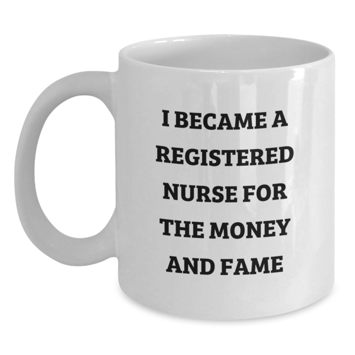 Funny Quote Registered Nurse Gifts from Friends to Graduating Nurses White Coffee Mug, 11oz or 15oz Ceramic - Main