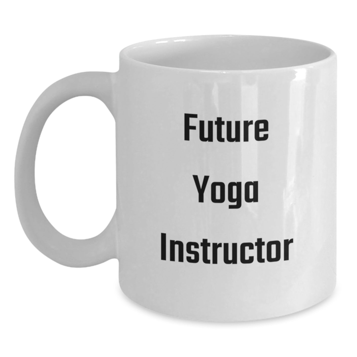 Funny Yoga Instructor Gifts from Friends - Future Yoga Instructor White Coffee Mug - Graduation Unique Gifts for Men or Women - Main