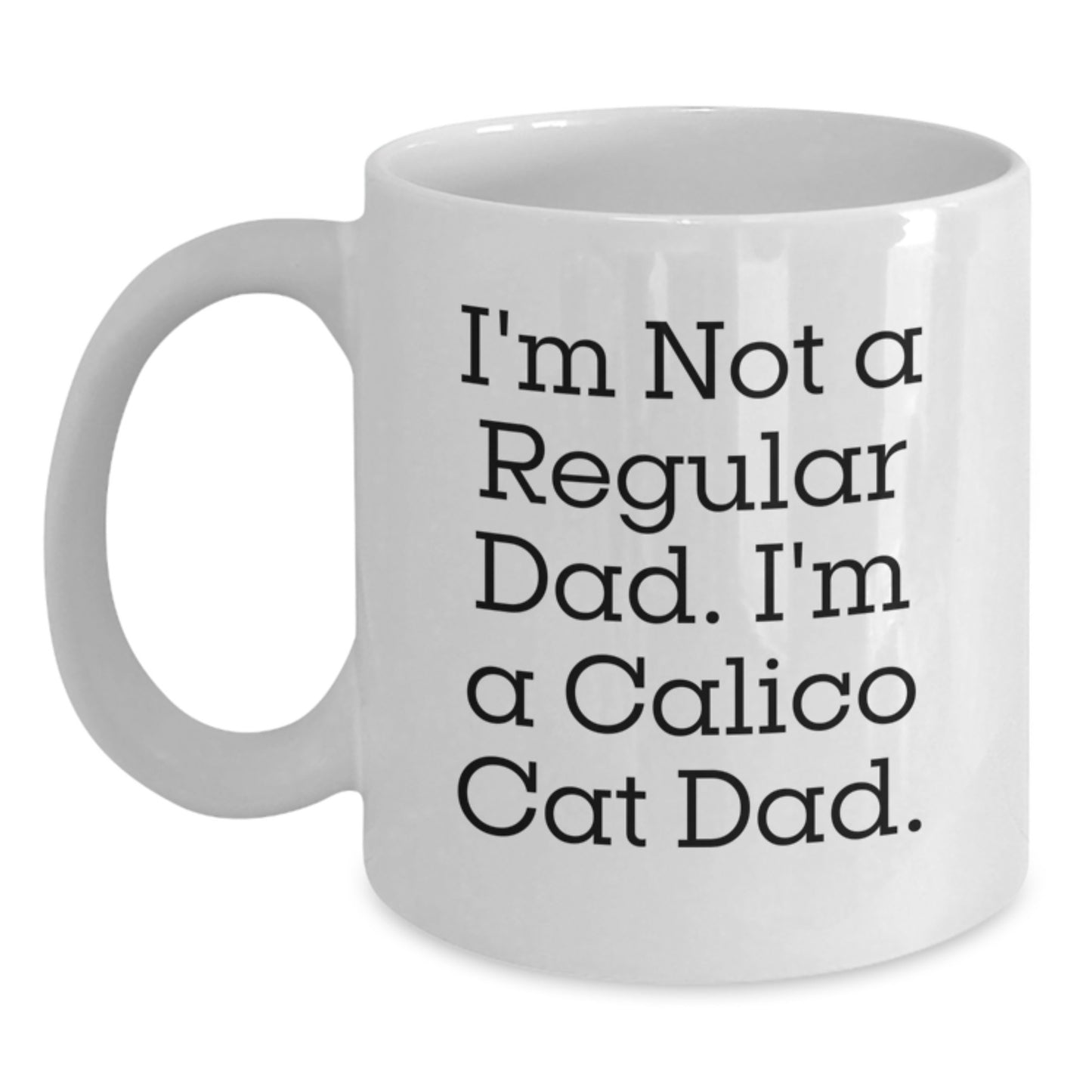 Calico Cat Dad Funny White Coffee Mug Gifts from Friends and Family for Graduation - Main