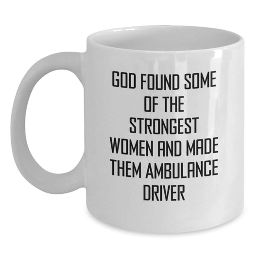 Ambulance Driver Gifts Funny Quote White Coffee Mug, Gifts from Friends for Ambulance Driver Birthday Unique Gifts - Main