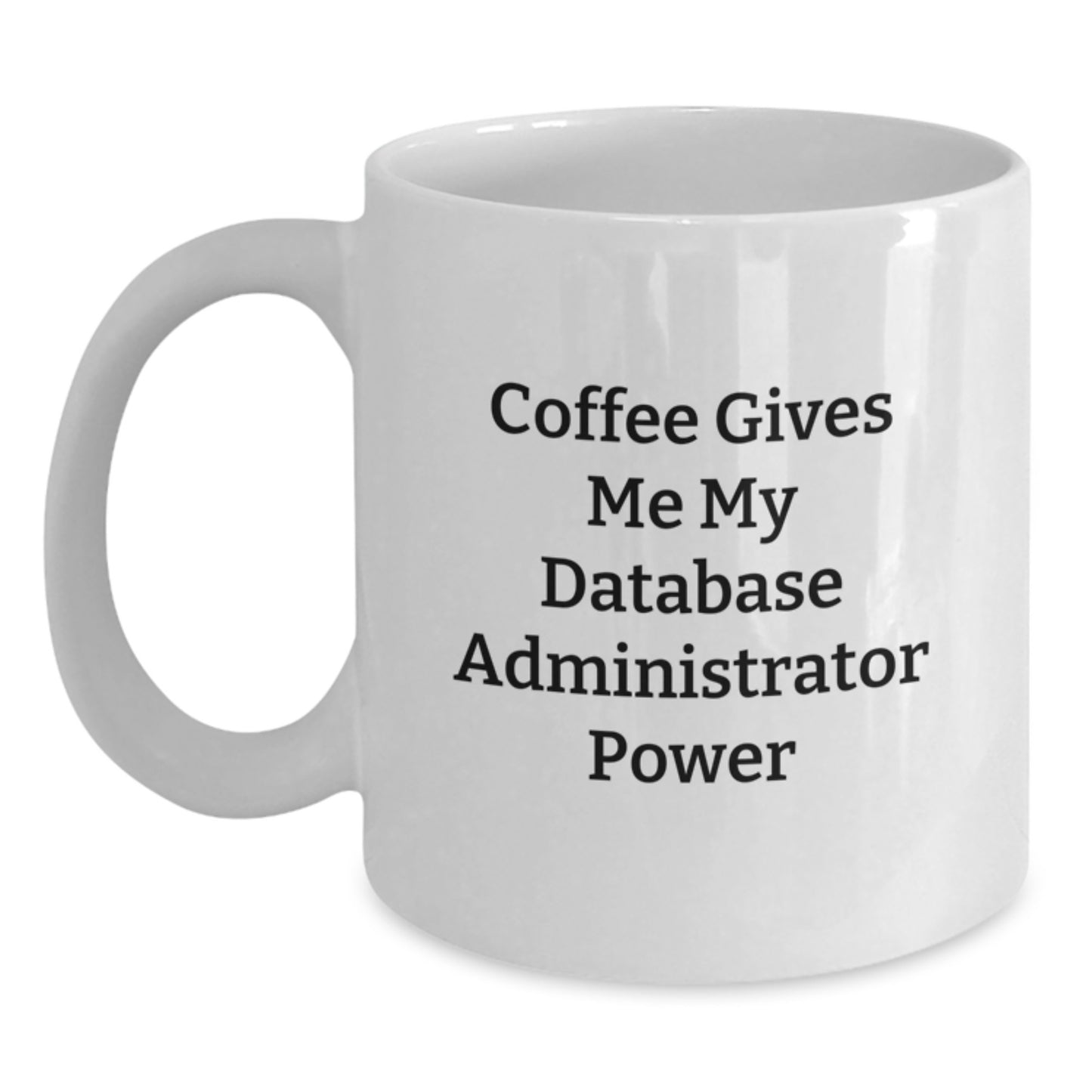 Funny Gifts from Men for Database Administrator Graduation Unique White Coffee Mugs - Main