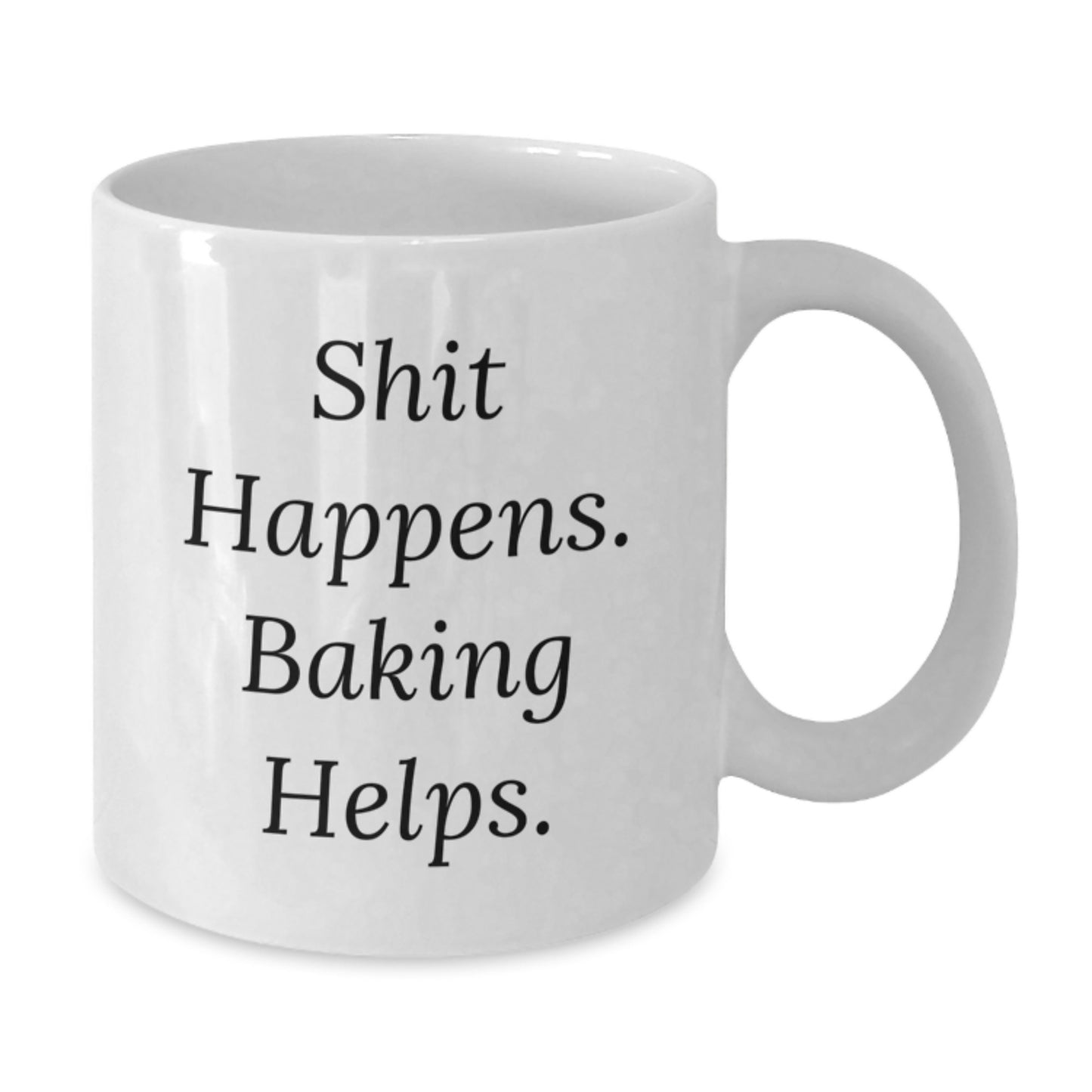Baking Funny Mugs Gifts for Friends from, Birthday Unique Baking White Coffee Mug Shit Happens. Baking Helps. - Additional