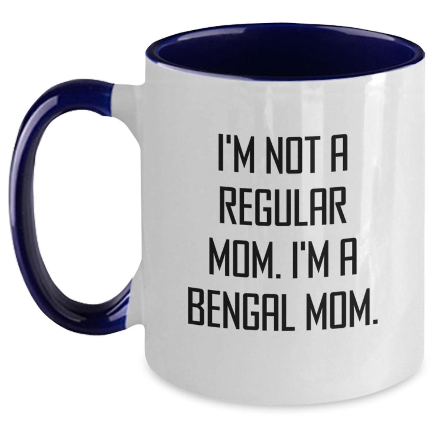 Bengal Cat Mom Funny Quote Two Tone Coffee Mugs Gifts from Family Friends Coworkers for Bengal Cat Lover's Birthday Unique Gifts - Main