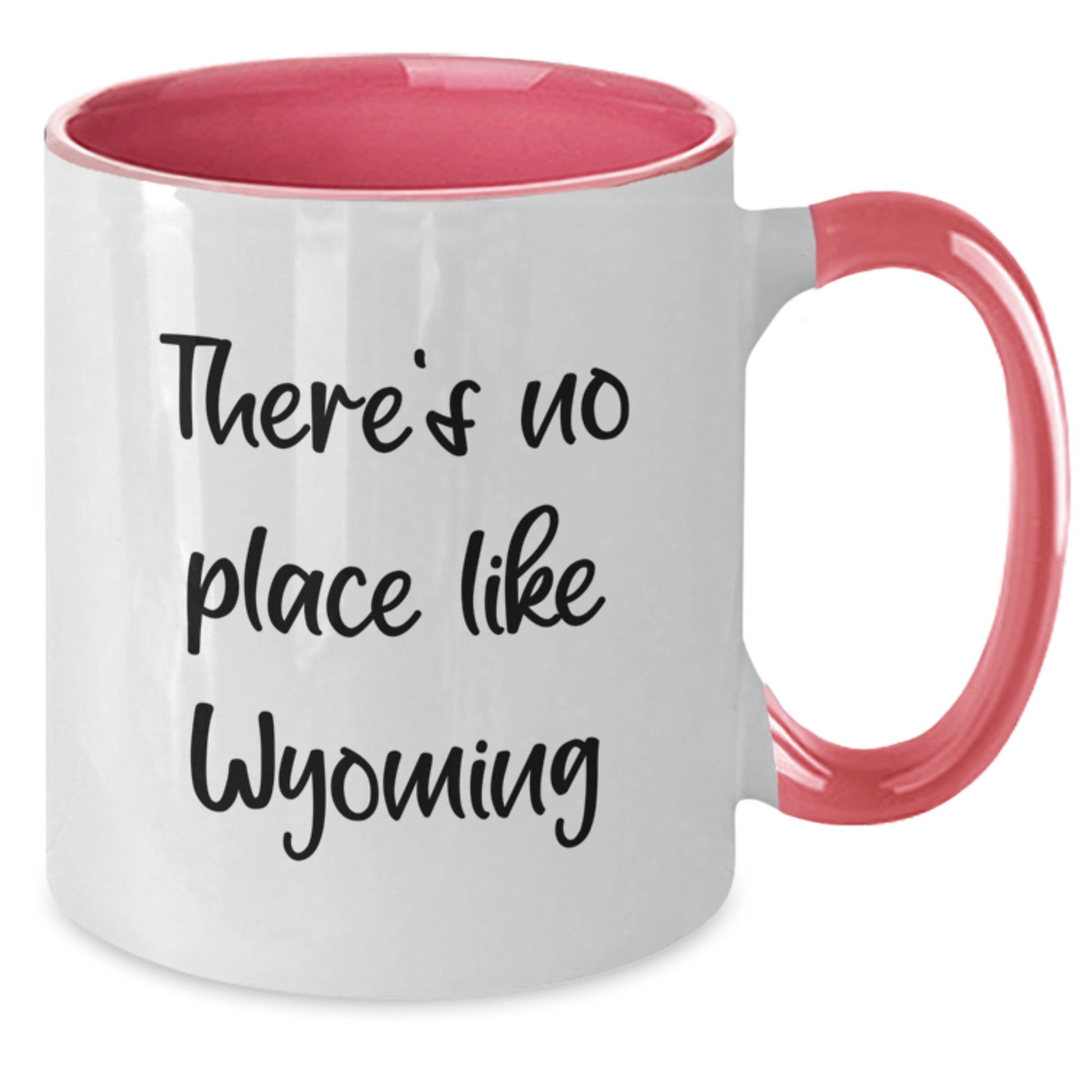 Wyoming Gifts from Friends and Family - There's No Place Like Wyoming Two Tone Coffee Mug for Birthday - Additional