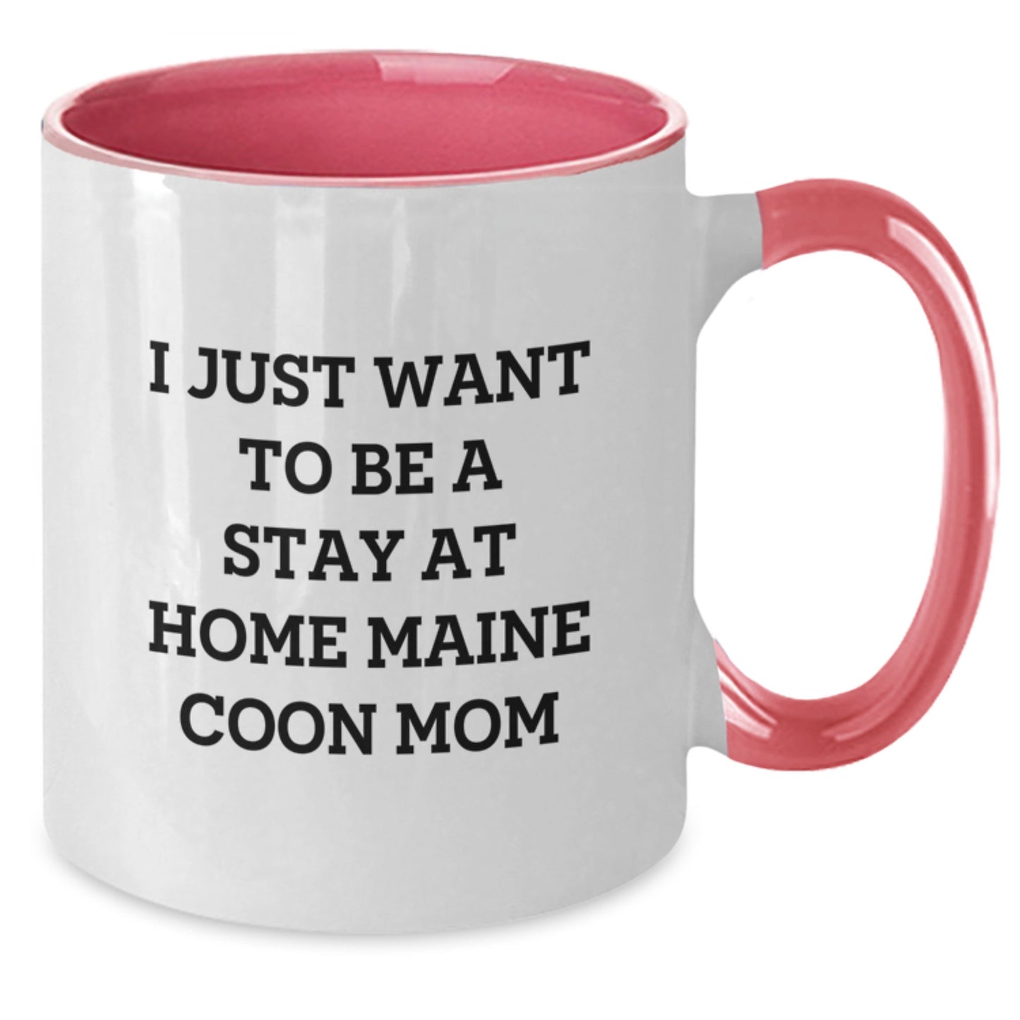 Maine Coon Cat Gifts, Graduation Unique Gifts from Maine Coon Cat Lovers, 'I Just Want To Be A Stay At Home Maine Coon Mom' Funny Coffee Mug for Women, Men, or Friends and Family - Additional
